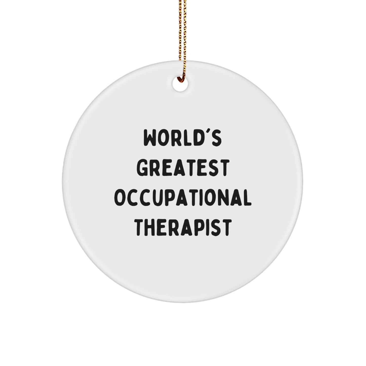 Funny Occupational Therapist Gifts from Friends - 'World's Greatest' Circle Ornament for Christmas - Image 1