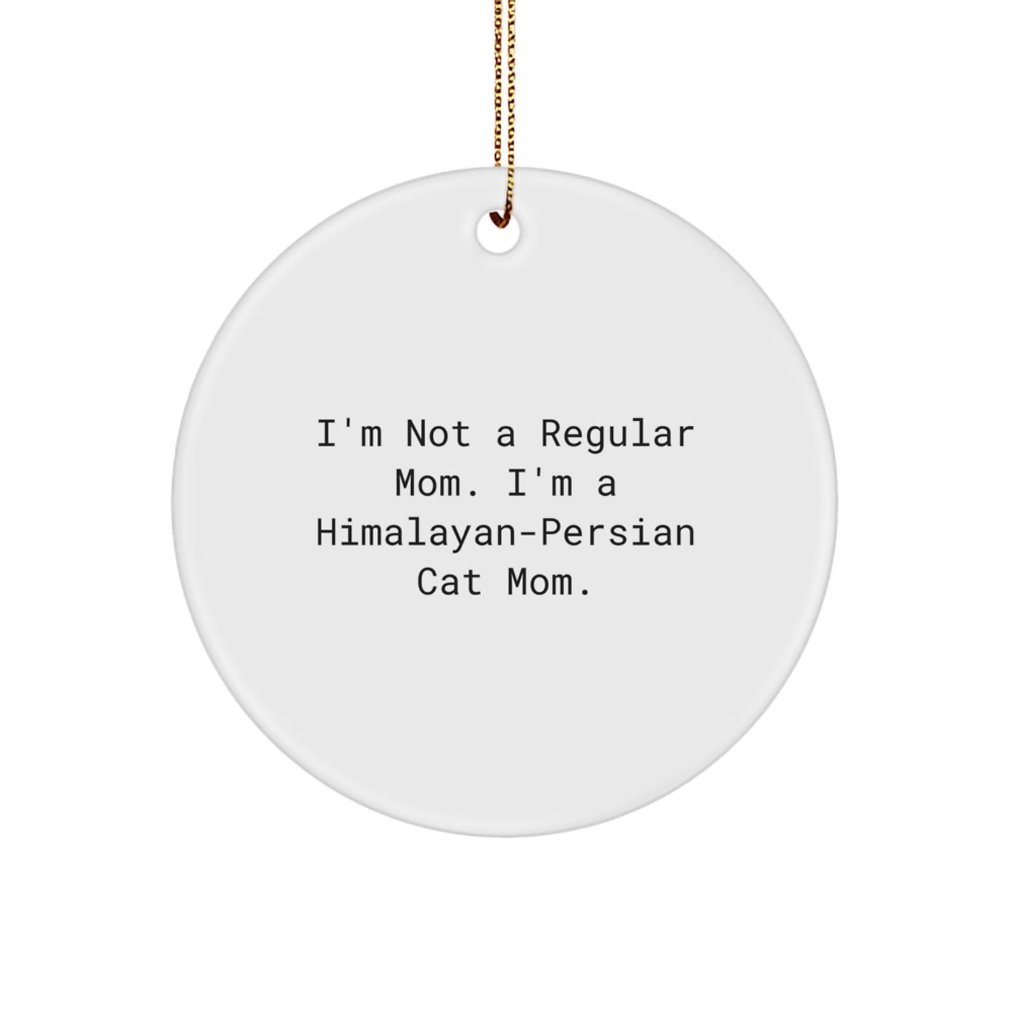 Funny Himalayan-Persian Cat Mom Circle Ornament Gifts from Friends and Family for Christmas Unique Presents - Image 1