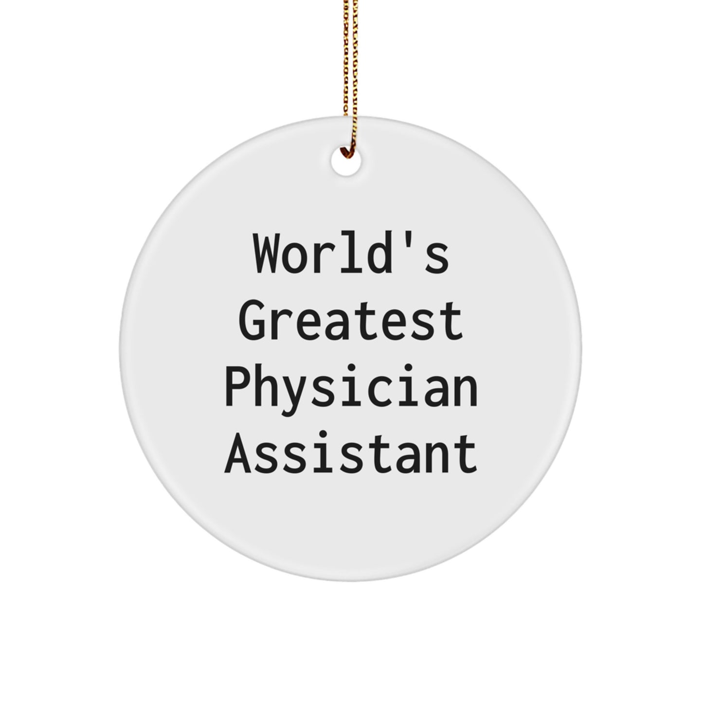 Funny World's Greatest Physician Assistant Gifts for Physician Assistant Friends and Family - Christmas Circle Ornament - Image 1