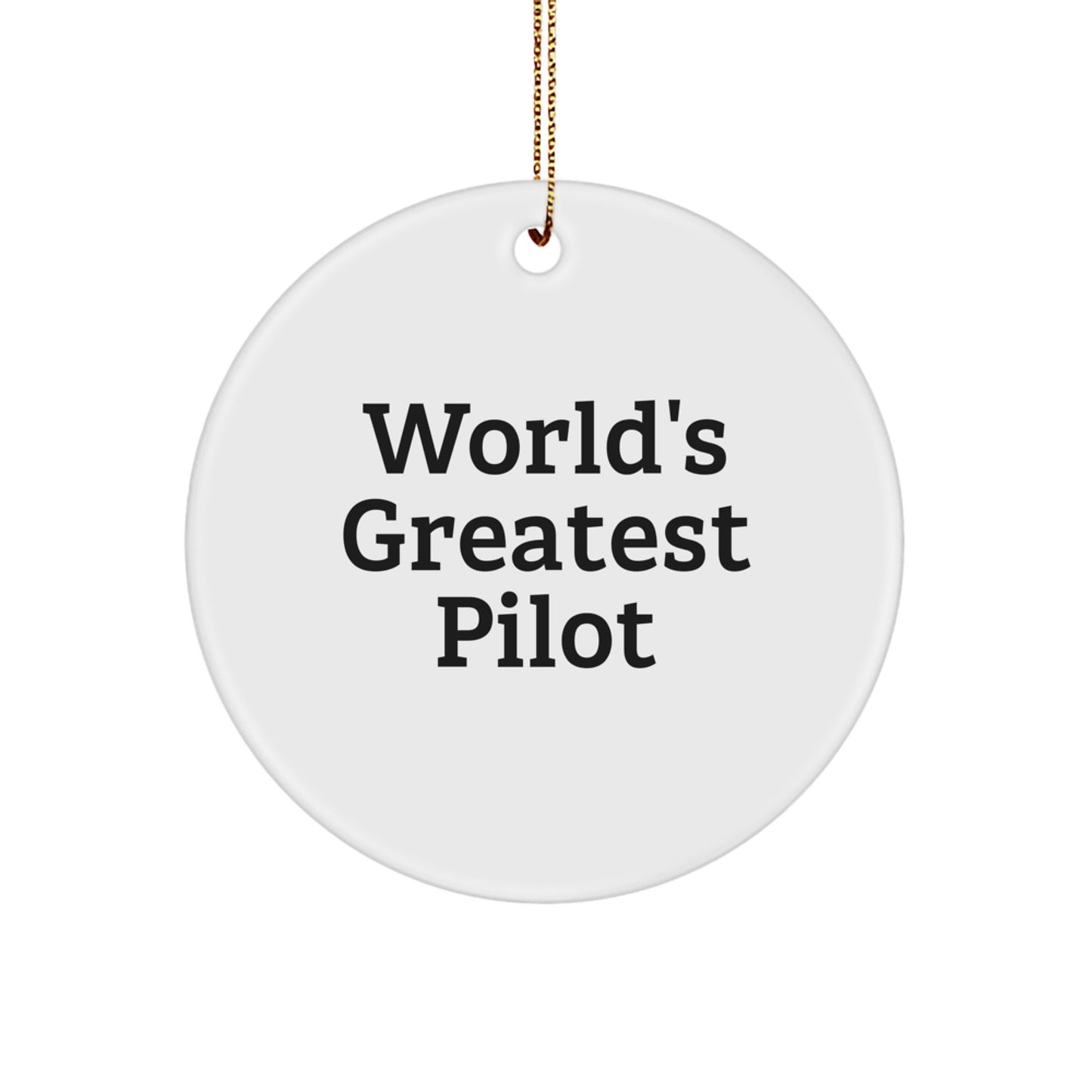 World's Greatest Pilot Gifts for Pilot, Funny Pilot Circle Ornament, Christmas Unique Pilots Gifts, Gifts from Family to Pilot - Image 1
