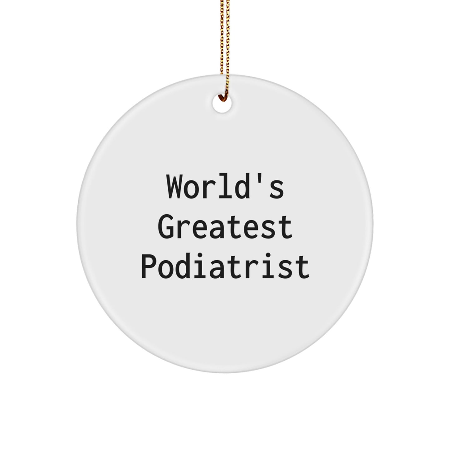 Gifts from Friends - 'World's Greatest Podiatrist' Circle Ornament for Podiatrist, Christmas Unique Gifts, Podiatrist Gifts from Friends - Image 1