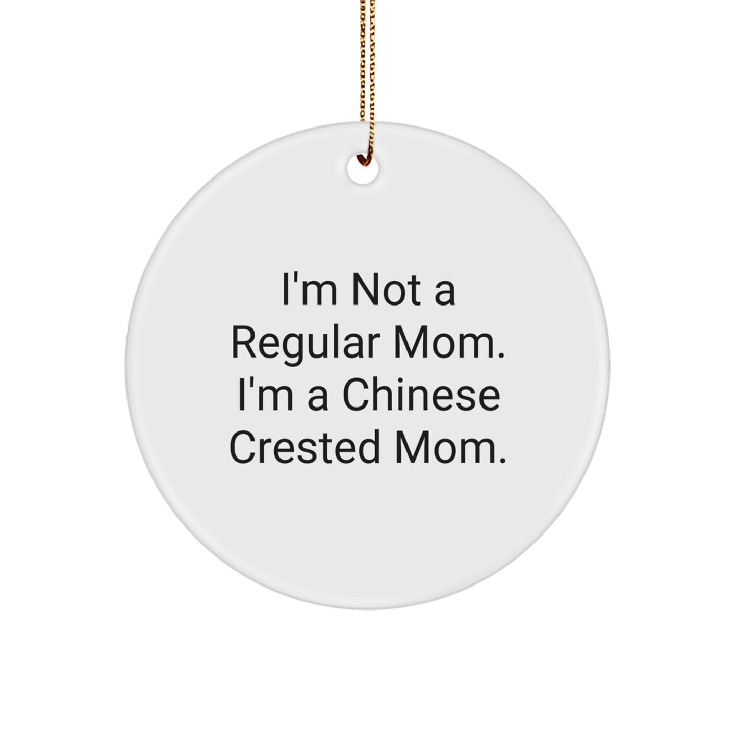 Funny Chinese Crested Dog Gifts from Mom - Christmas Unique Circle Ornaments for Chinese Crested Dog Owners - Image 1