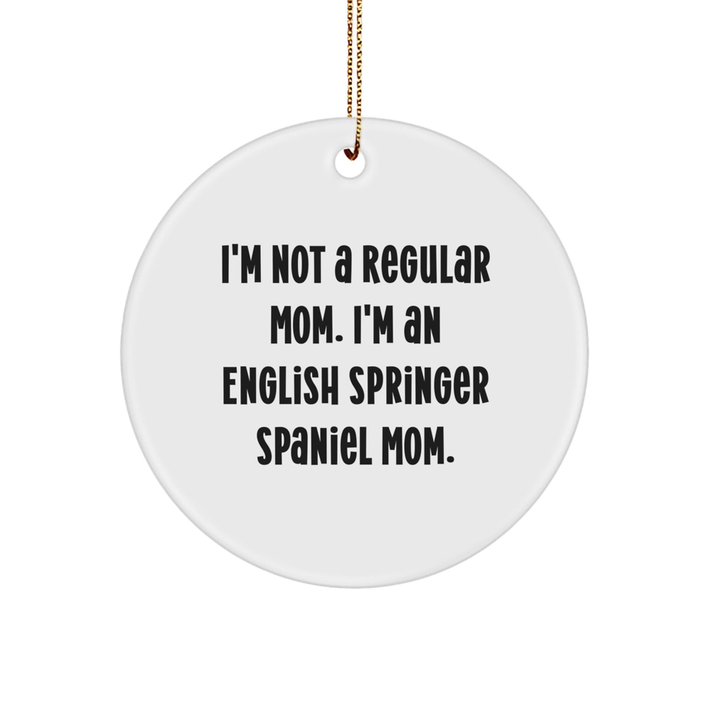 English Springer Spaniel Mom Gifts for Christmas - Funny English Springer Spaniel Dog Circle Ornament - Image 1