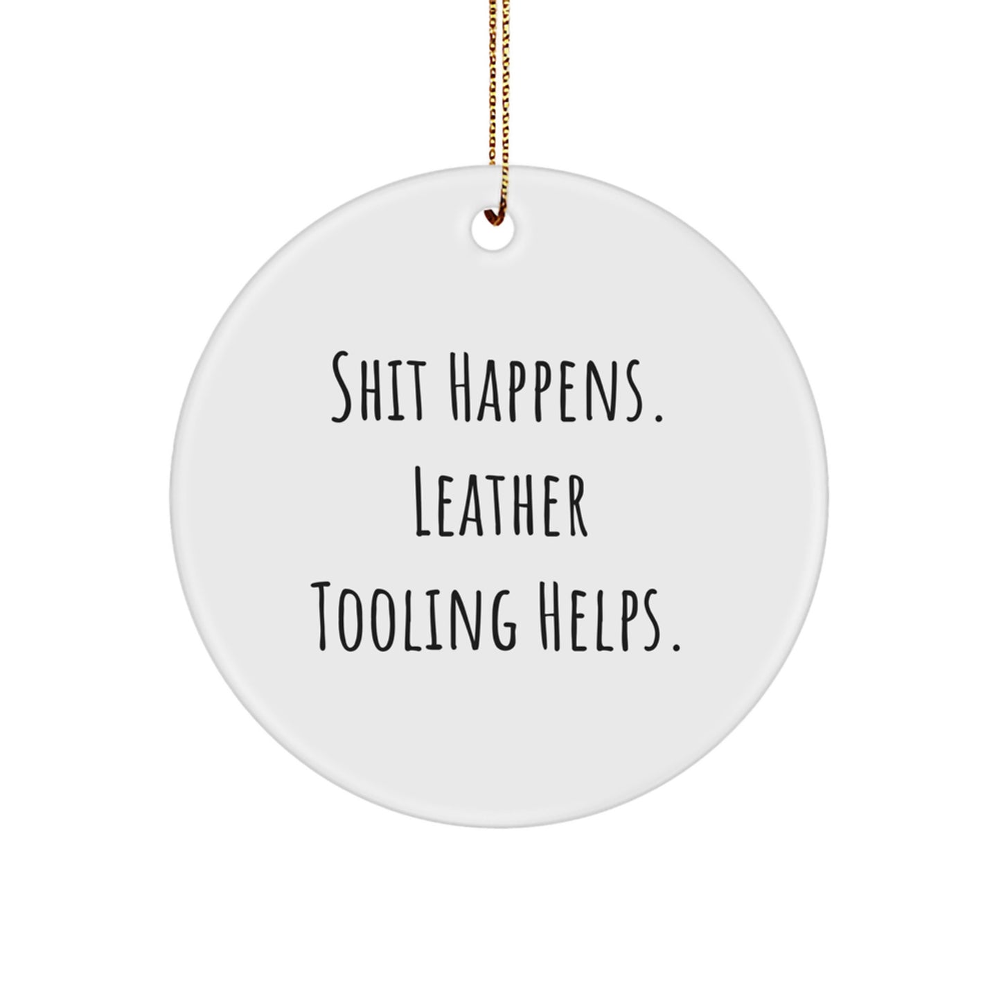 Funny Leather Tooling Gifts from Friends for Christmas - 'Shit Happens' Circle Ornament, Durable MDF Material, High-Gloss Finish, Vibrant Colors - Image 1