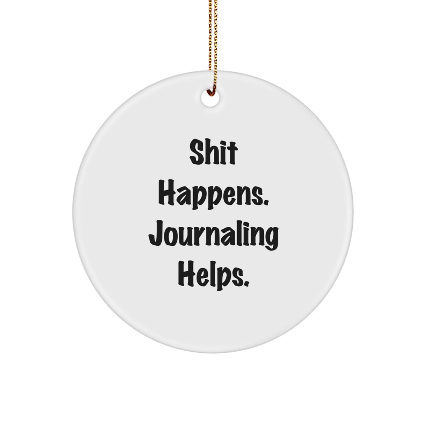 Funny Journaling Gifts for Friends from Family with 'Shit Happens. Journaling Helps.' - Christmas Unique Ornament for Journaling Enthusiasts - Image 1