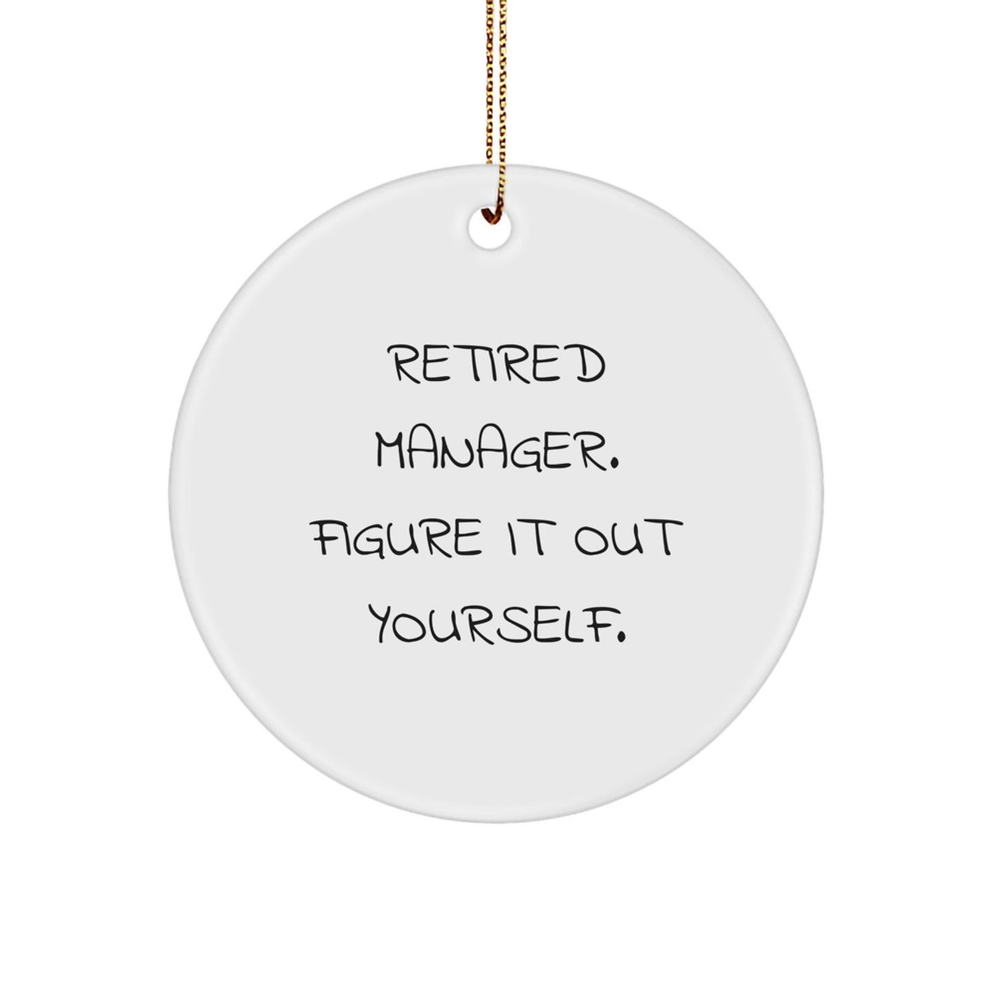 Funny Manager Gifts for Men from Friends, Funny Quotes Circle Ornaments for Christmas Unique Gifts, Retired Manager Figure It Out Yourself - Image 1