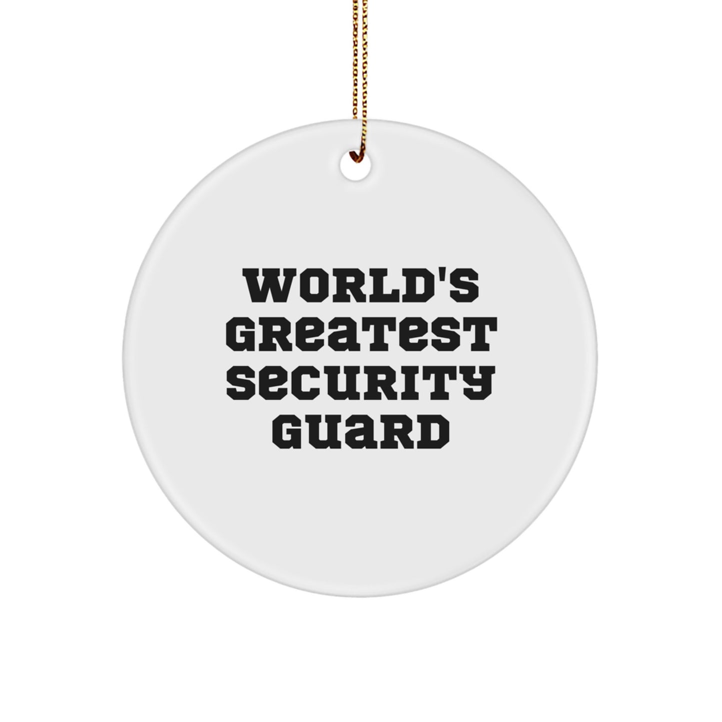 Funny 'World's Greatest Security Guard' Circle Ornament Gifts from Men for Security Guard Friends and Coworkers, Christmas Unique Gifts - Image 1