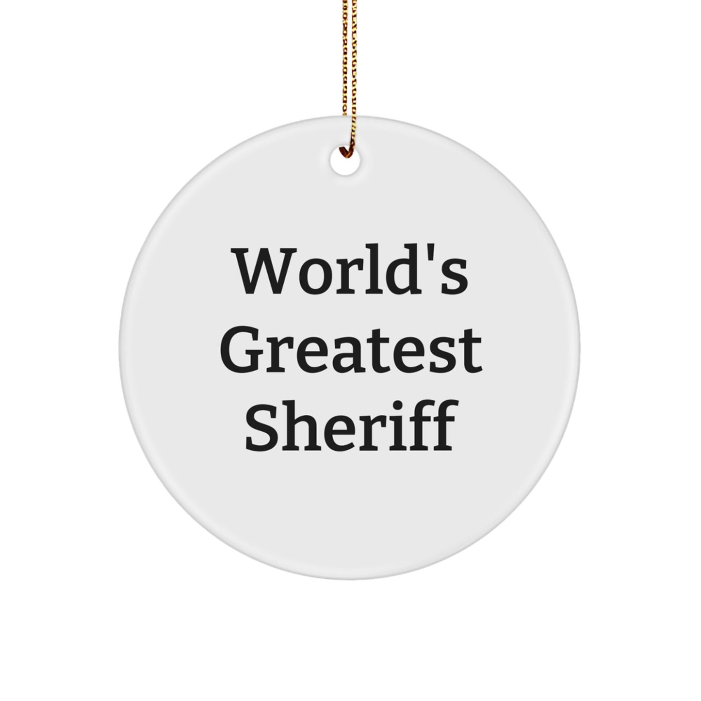 Funny Sheriff Gifts: 'World's Greatest Sheriff' Circle Ornament for Sheriff, Men, or Friends, Unique Christmas Unique Gifts from Family, Coworkers, or Friends - Image 1