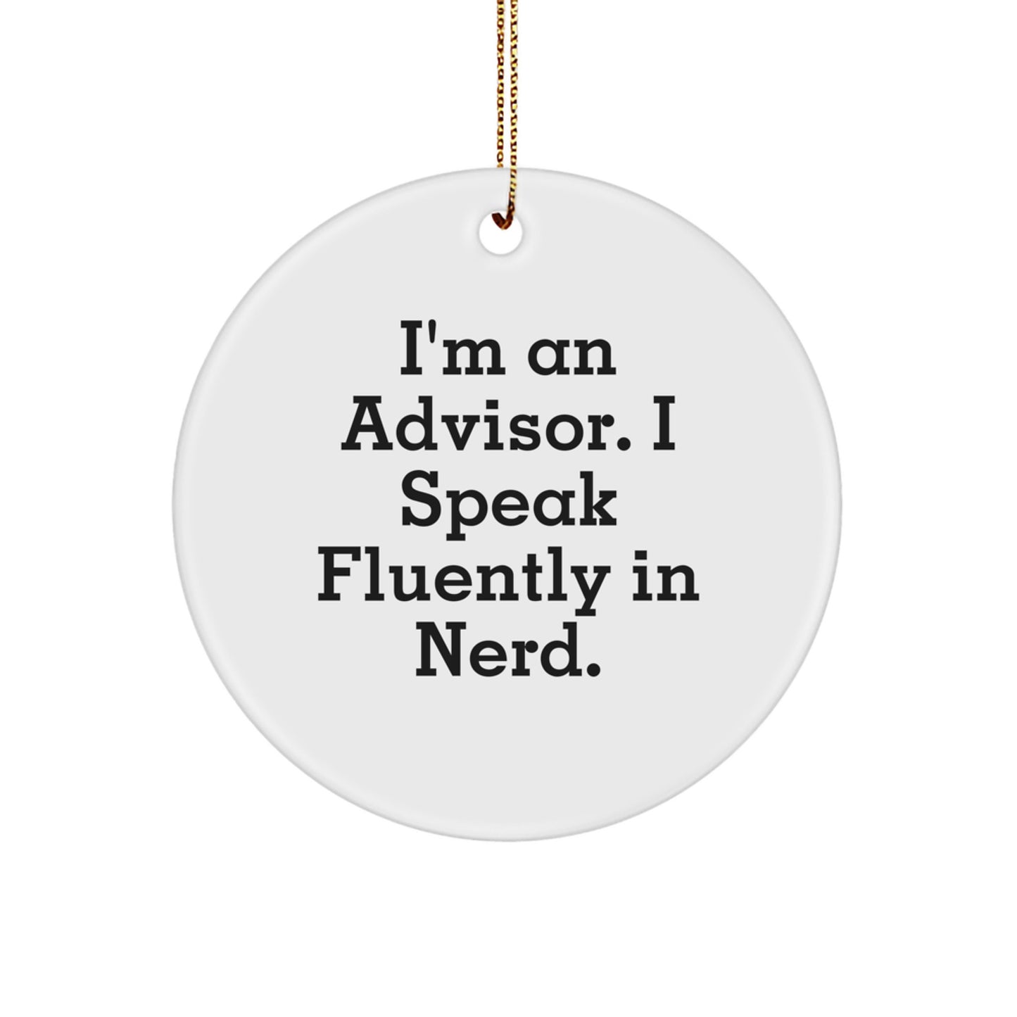 Funny Advisor Circle Ornament Gifts from Friends for Christmas Unique Advisors, 'I Speak Fluently In genius.' - Image 1