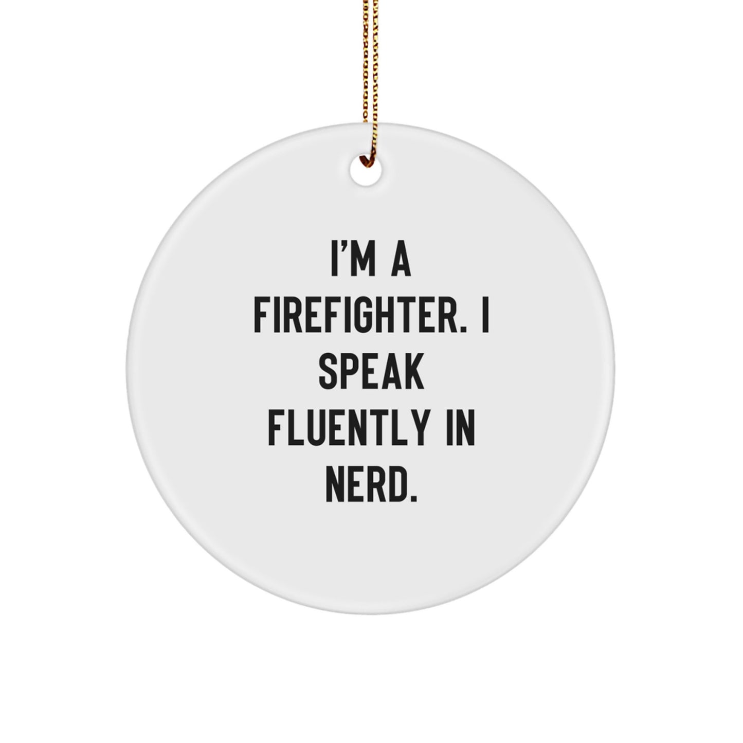 Funny Firefighter Gifts from Men - Unique Circle Ornament for Firefighter Friends' Christmas Unique Gifts - Image 1