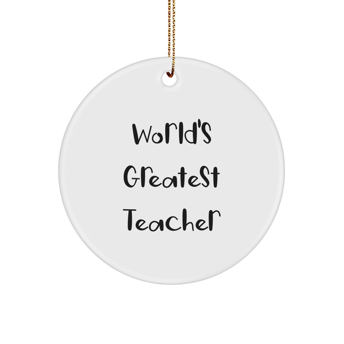 Funny Teacher Gifts from Men, World's Greatest Teacher Circle Ornament for Christmas, Inspirational Quote - Image 1