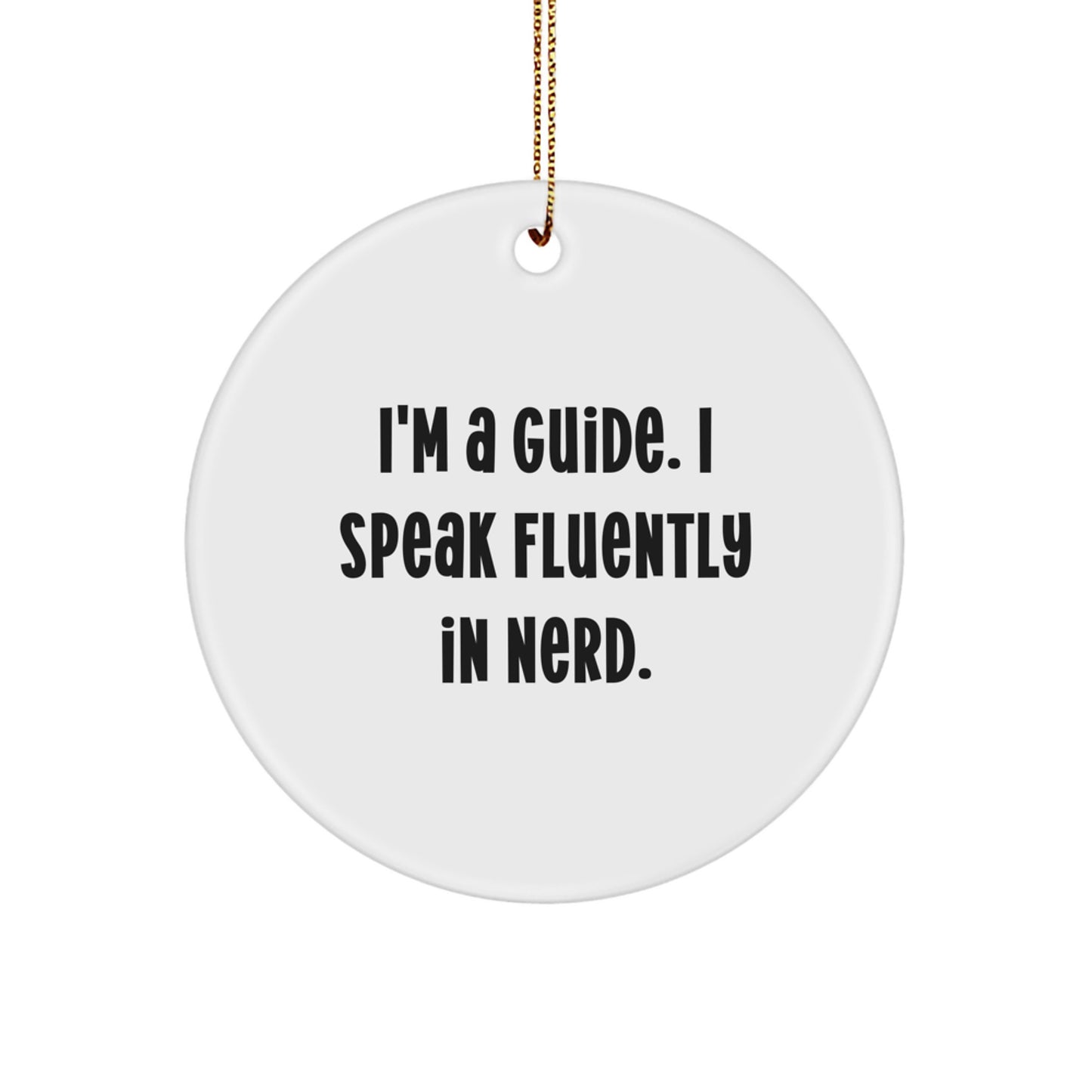 Funny Guide Gifts from Men for Women, 'I Speak Fluently In genius.' Circle Ornament for Christmas Unique Gifts - Image 1