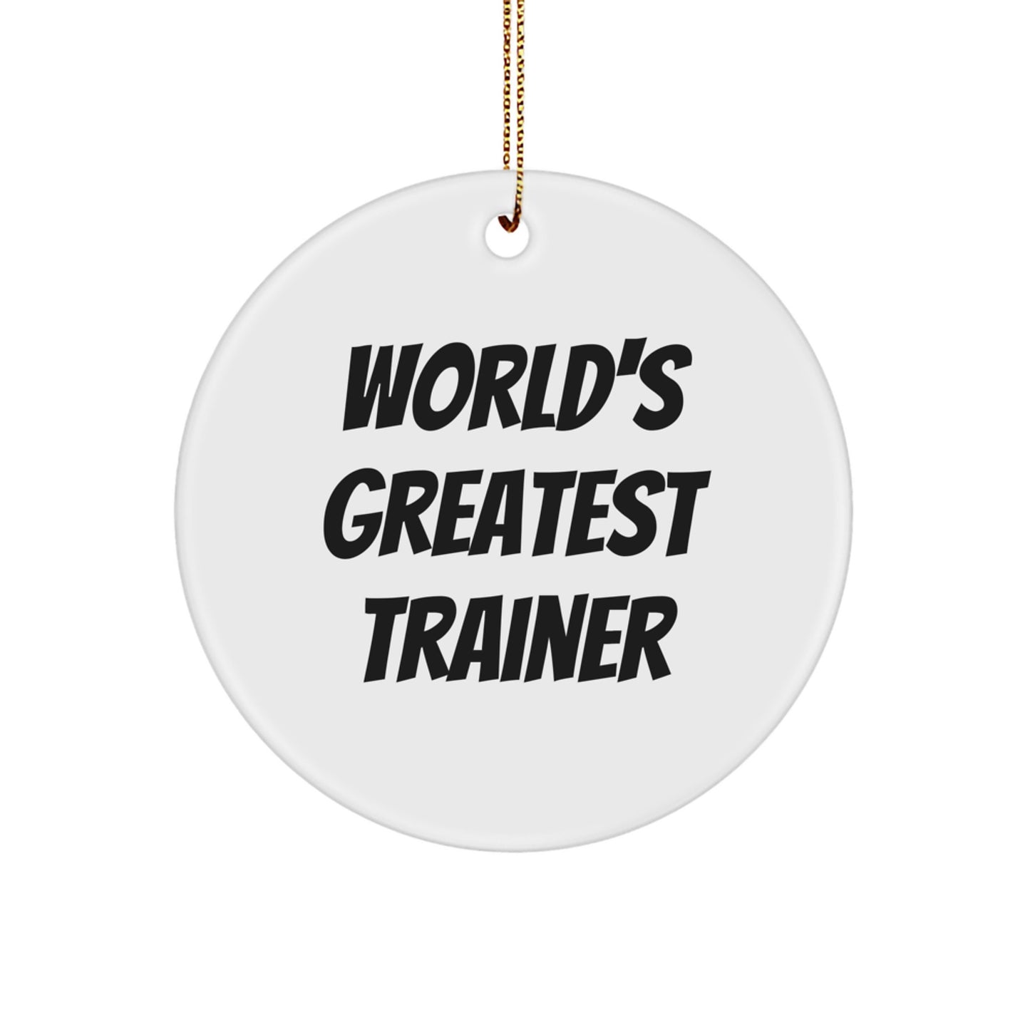 Funny Trainer Gifts from Men to Friends - 'World's Greatest Trainer' Circle Ornament, Christmas Unique Presents - Image 1