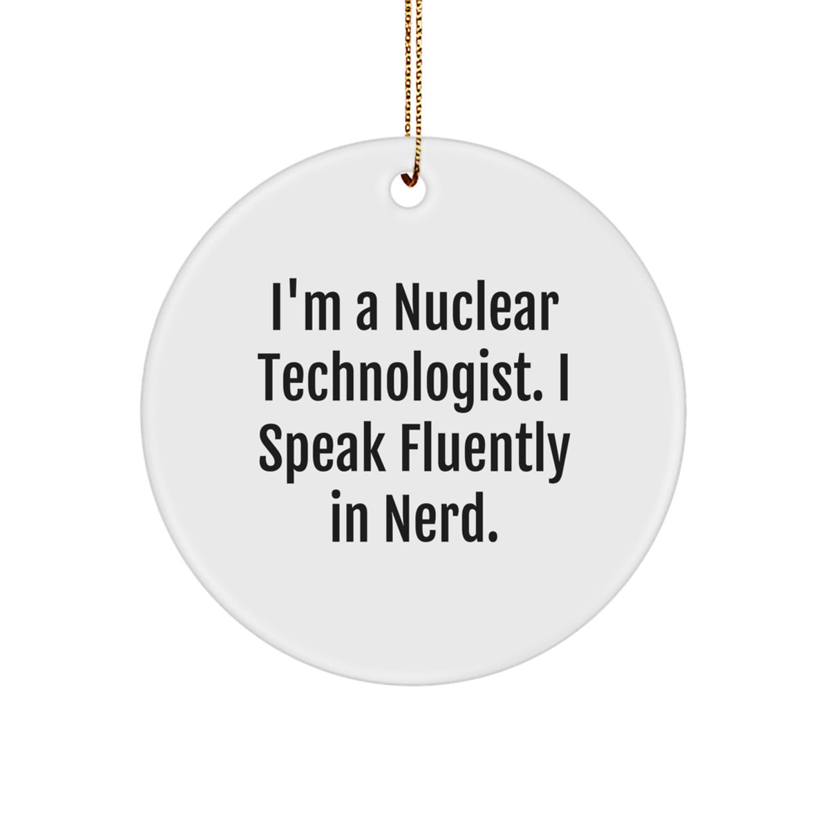 Christmas Unique Gift for Her Nuclear Technologist Circle Ornament Present - Image 1
