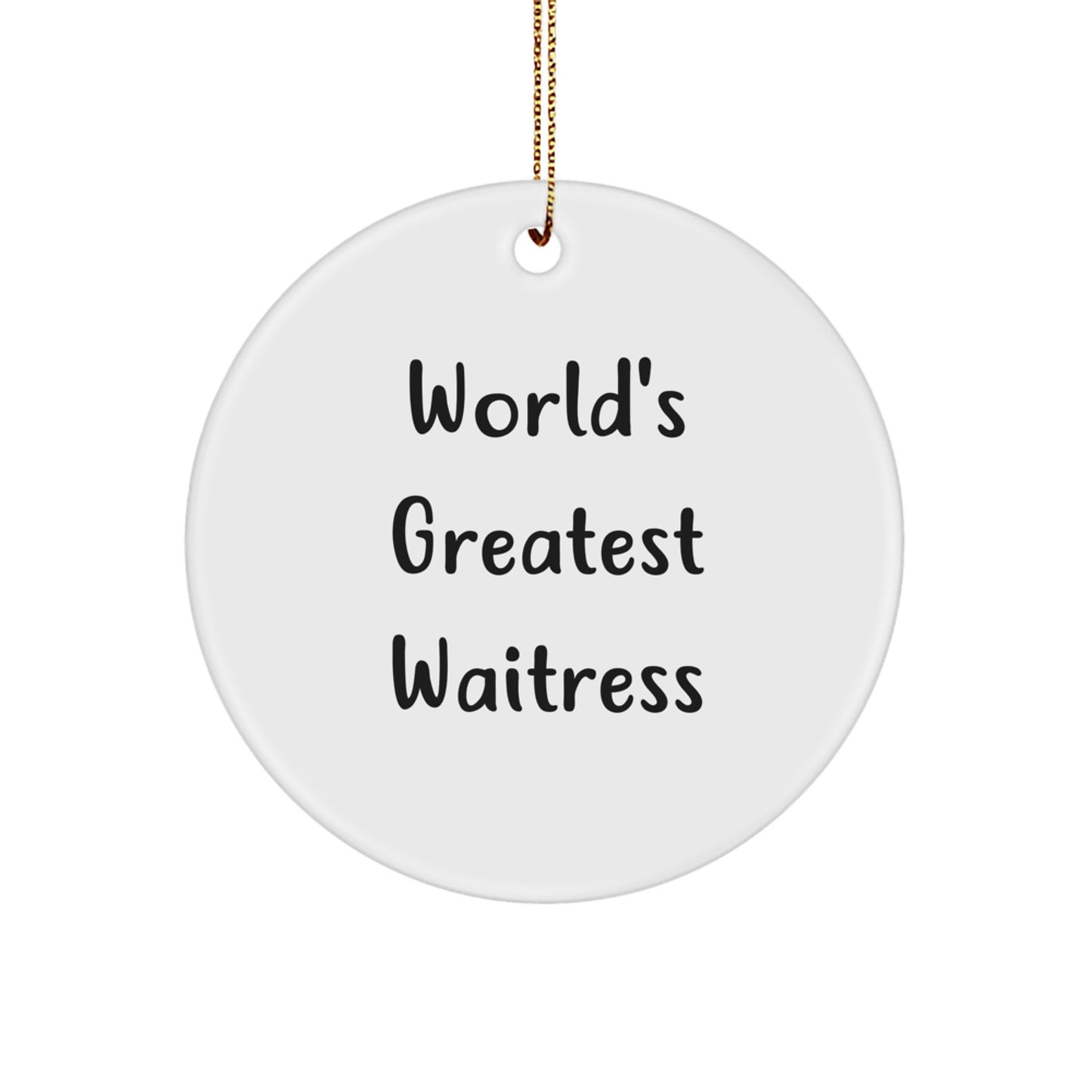 Funny Waitress Gifts from Friends for Men Women Christmas Unique Circle Ornament with 'World's Greatest Waitress' Quote - Image 1