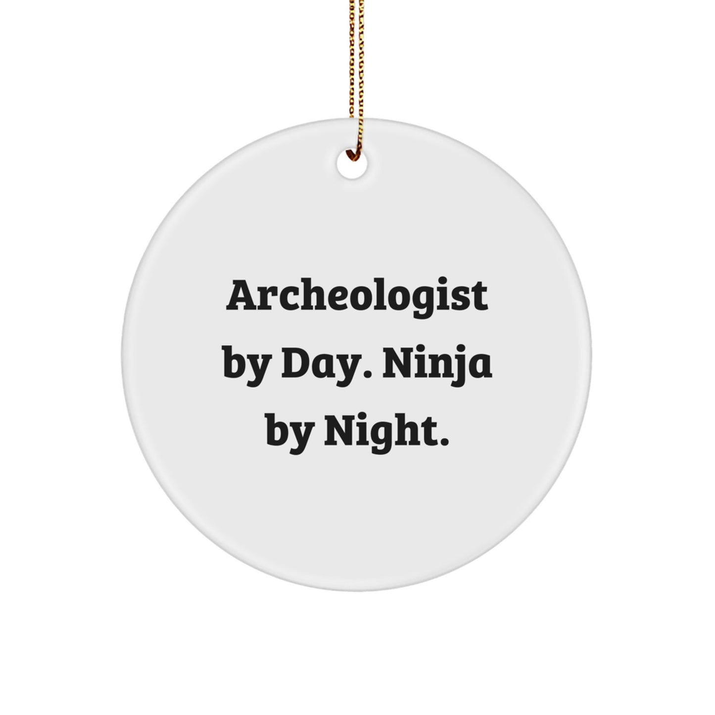 A Gift for Archeologist Friends, Archeologist By Day. Ninja By Night. Christmas Circle Ornament - Image 1