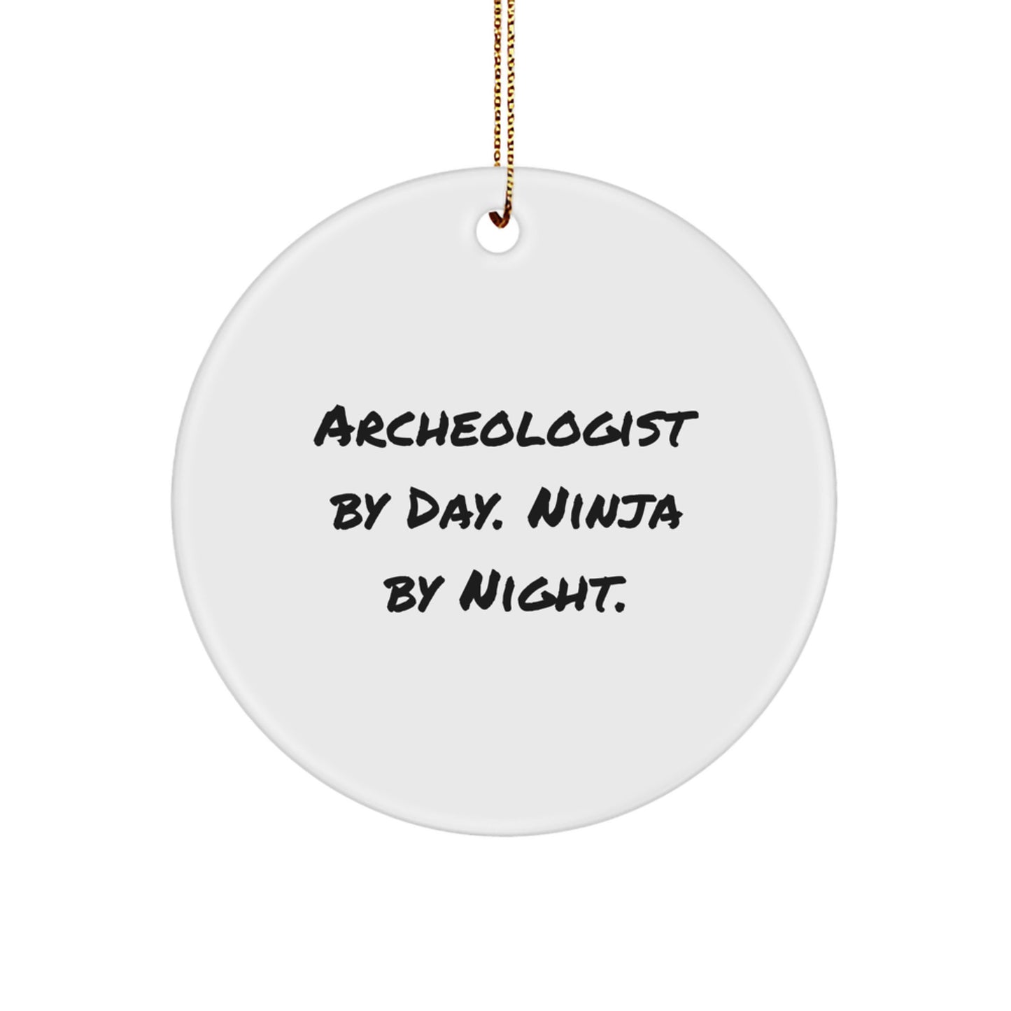 Archeologist Gifts from Men, Unique Archeologist Circle Ornaments, Funny 'Archeologist By Day. Ninja By Night.' - Image 1
