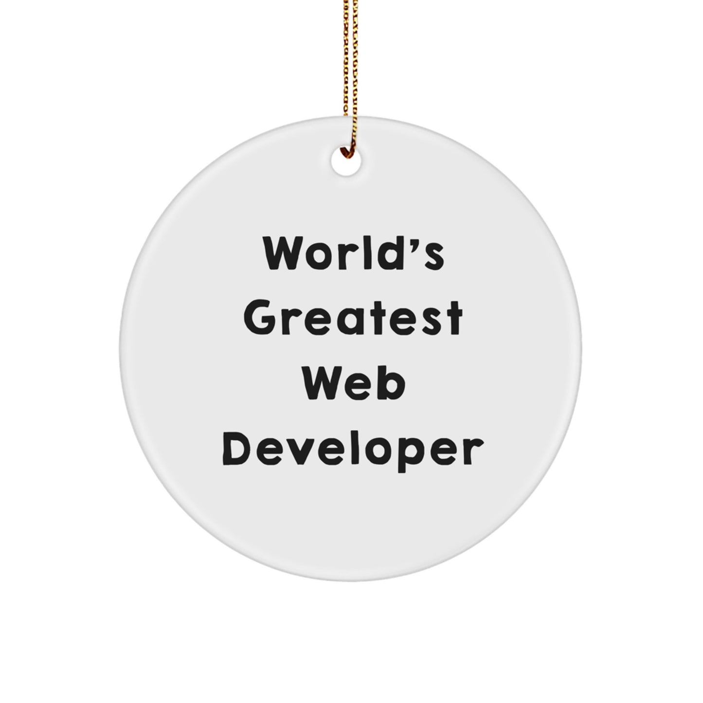 Funny Web Developer Gifts from Friends - World's Greatest Web Developer Circle Ornament - Christmas Unique Gifts for Web Developers, Men, and Women - Image 1