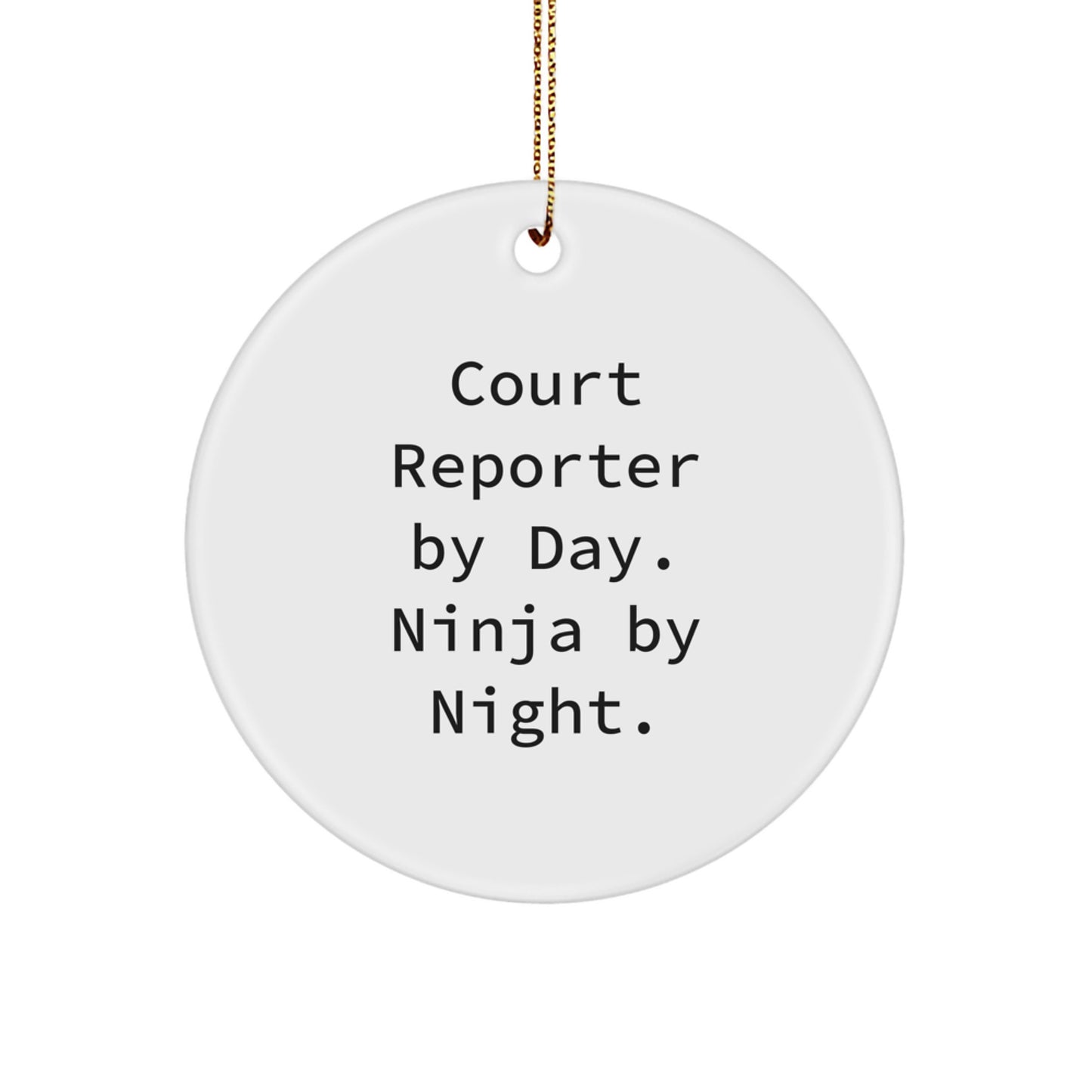 Funny Court Reporter Gifts for Men, Court Reporter By Day. Ninja By Night. Circle Ornament, Unique Christmas Unique Gifts from Family - Image 1