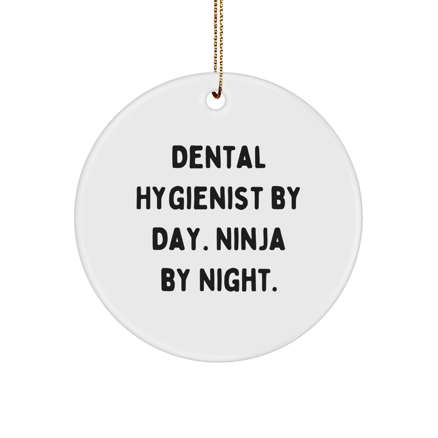 Funny Dental Hygienist Gifts for Coworkers, Unique Circle Ornament with 'Dental Hygienist By Day. Ninja By Night.' Quote, Christmas Unique Gifts from Friends to Family - Image 1