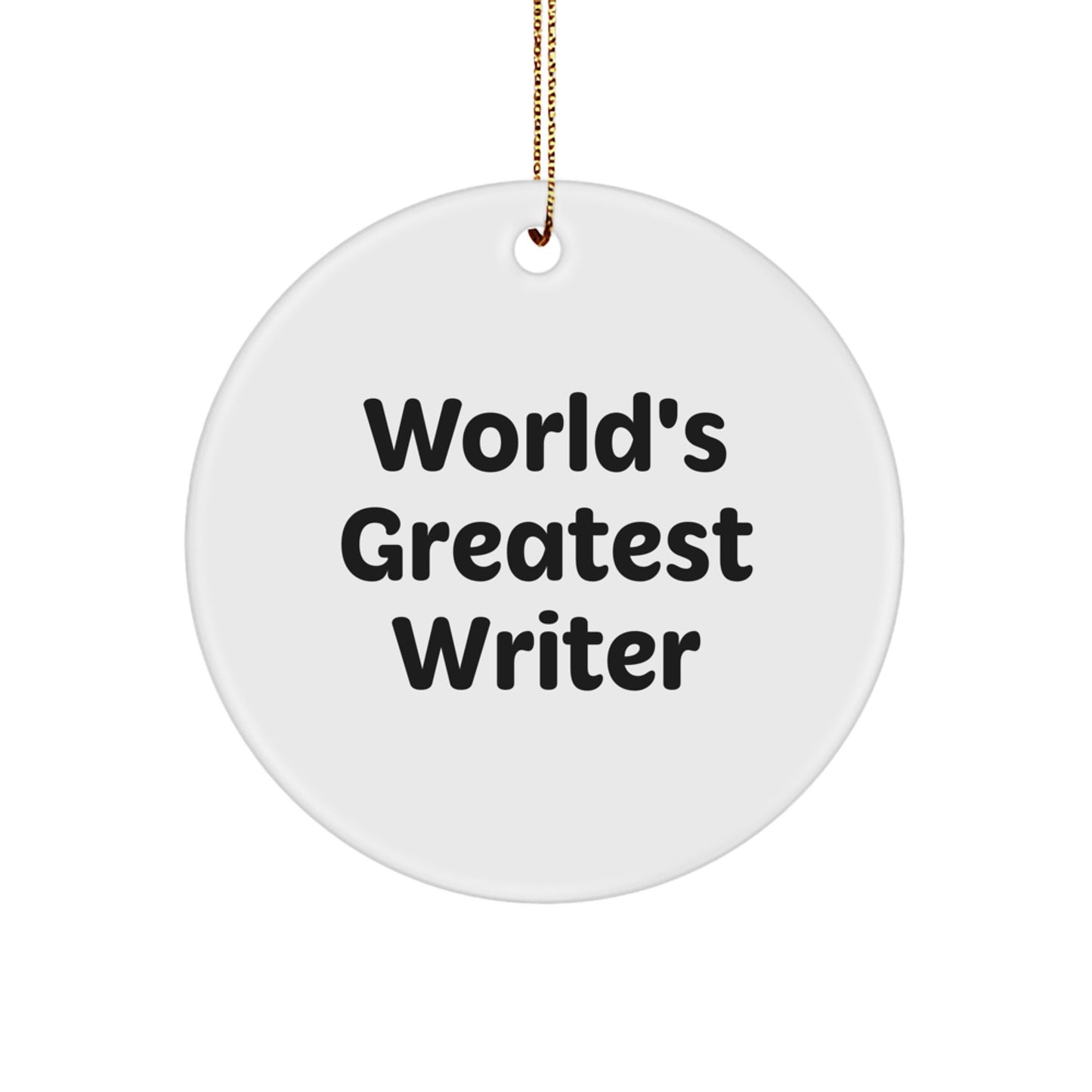 Writer's Delight, World's Greatest Quote, Christmas Circle Ornament Gifts for Men, Women, Friends, Coworkers, Family - Image 1