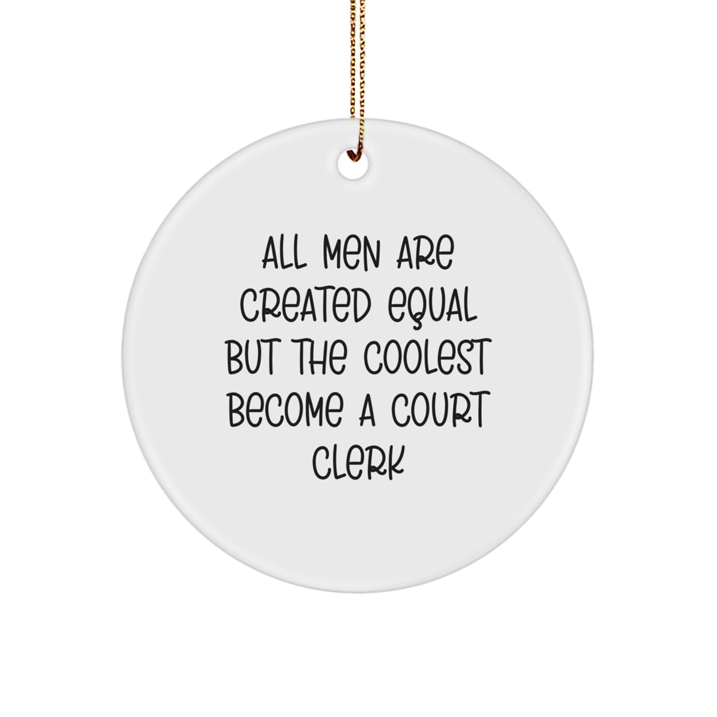 Funny Court Clerk Gifts from Men for Christmas Unique Circle Ornaments, Court Clerk Quote, Court Clerk Circle Ornament, Circle Ornament for Court Clerk, Court Clerk Christmas Unique Gift - Image 1