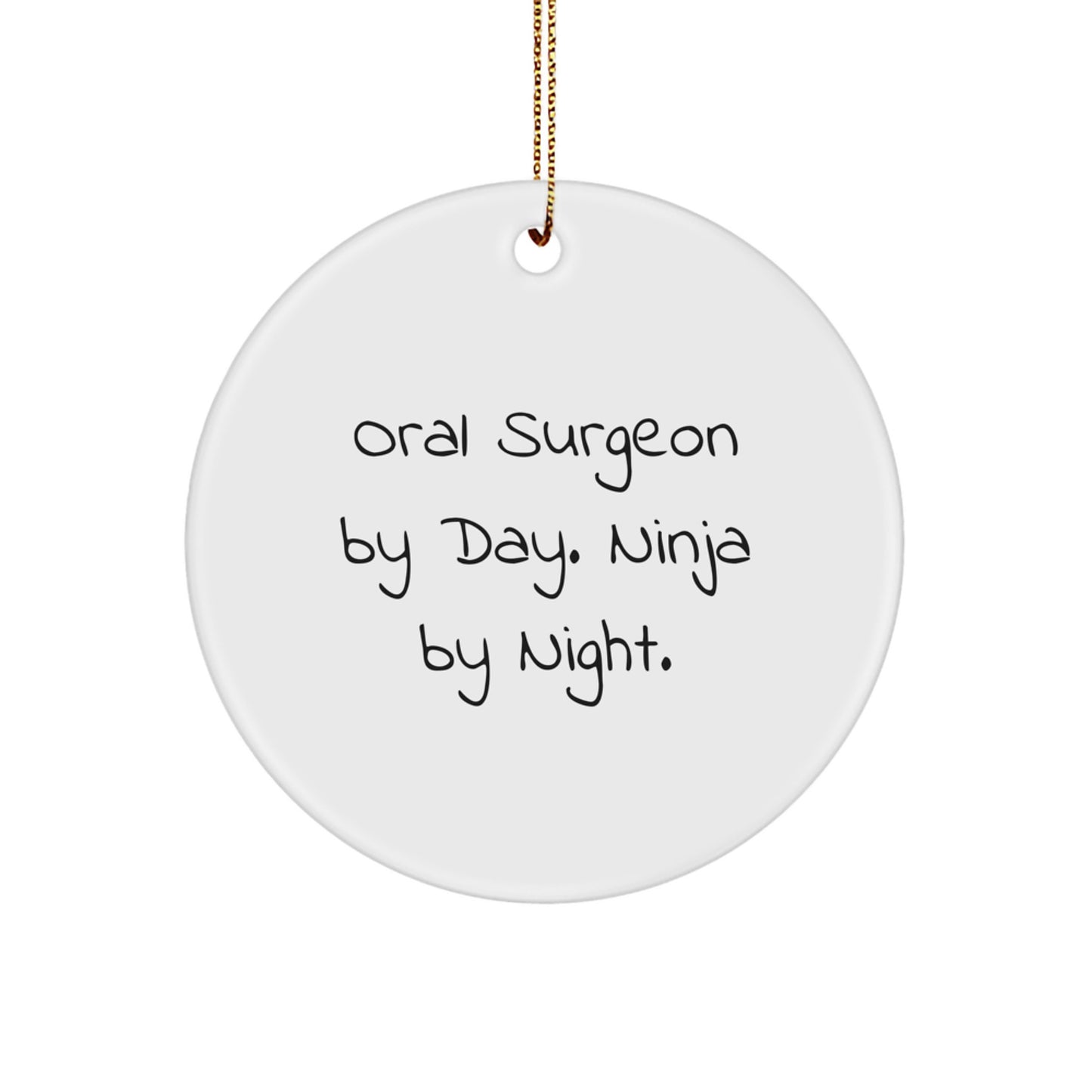 Funny Oral Surgeon Gifts for Men - Christmas Unique Circle Ornament from Friends - 'Oral Surgeon By Day. Ninja By Night.' - Image 1