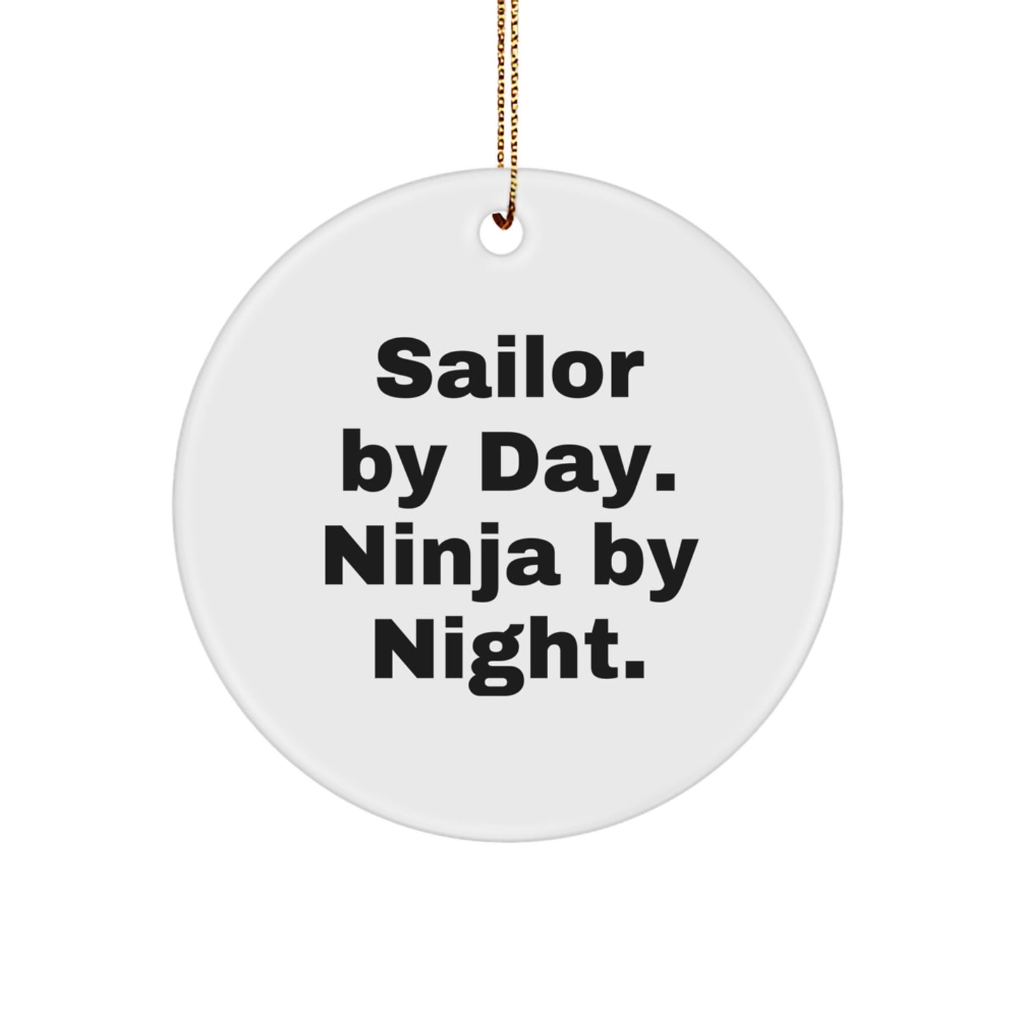 Sailor Gifts, Funny Circle Ornament, 'Sailor By Day. Ninja By Night.' Christmas Decor - Image 1