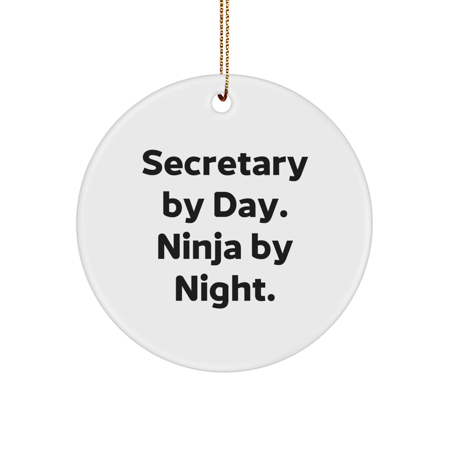 Secretary By Day. Ninja By Night. Funny Quotes Circle Ornament Gifts from Men to Secretary Friends, Cute Christmas Unique Gifts for Secretary Women Coworkers Family - Image 1