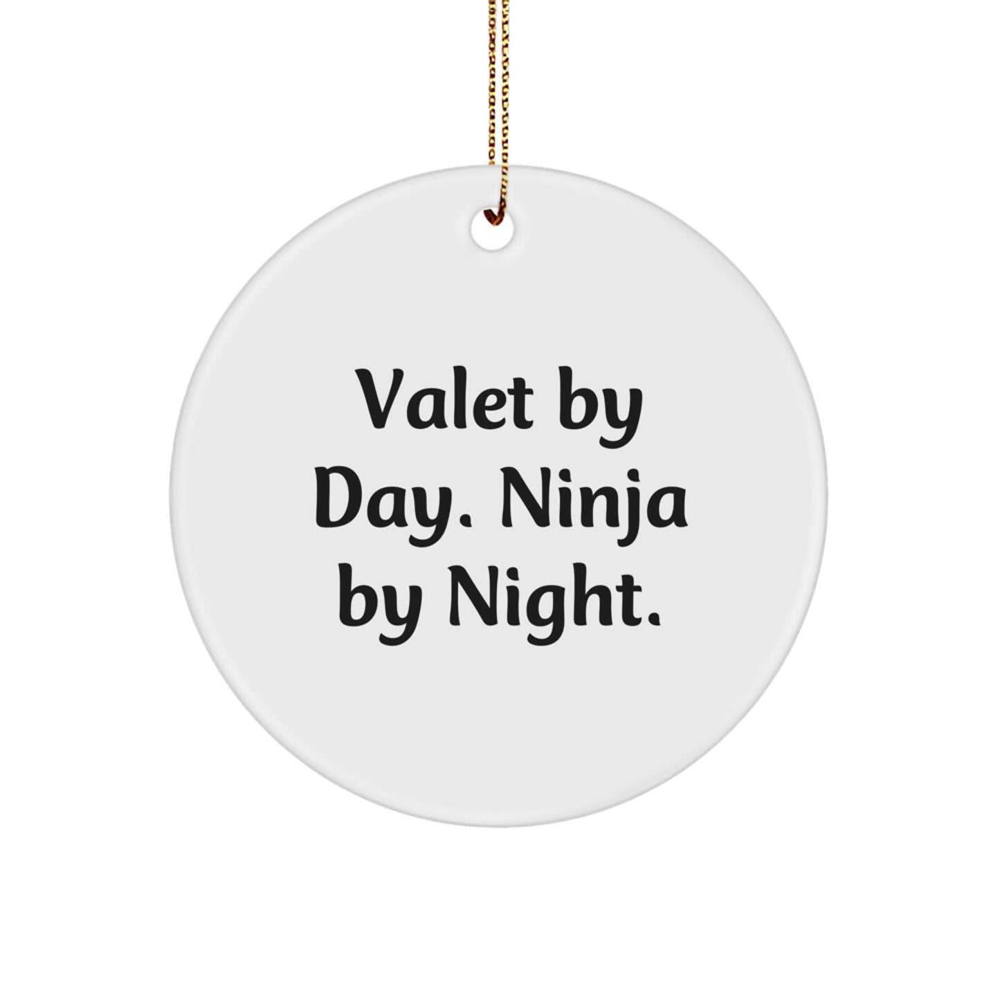 Funny Valet Gifts from Men to Valets, Unique Christmas Circle Ornament with Valet By Day. Ninja By Night. Quote, Handcrafted MDF Circle Shaped Decor - Image 1