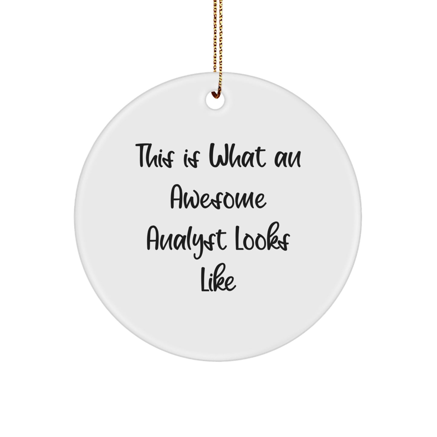 Funny Analyst Gifts This Is What An Awesome Analyst Looks Like Circle Ornament, Gifts from Friends, Gifts for Analyst at Christmas - Image 1