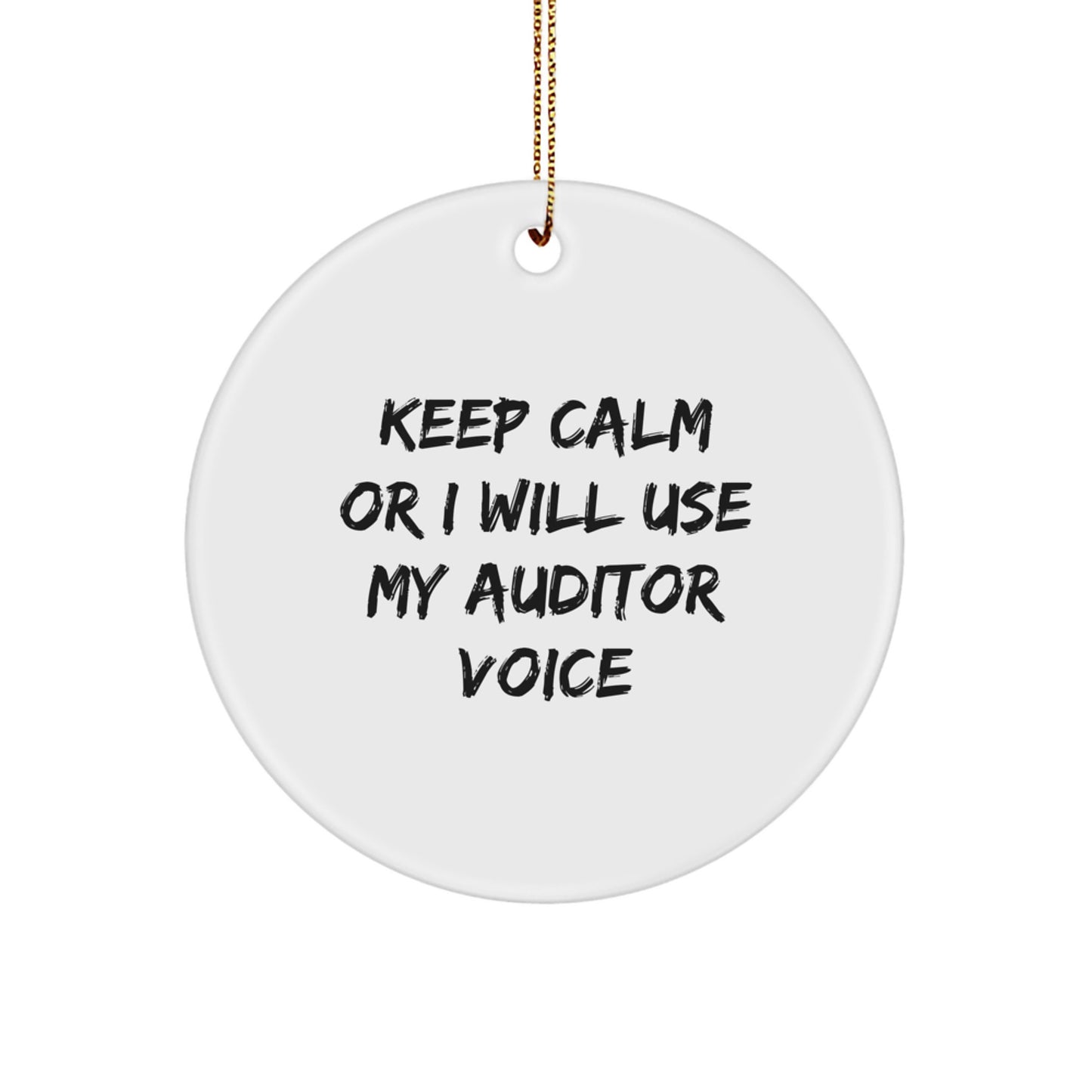 Funny Auditor Gifts from Family - 'Keep Calm Or I Will Use My Auditor Voice' Circle Ornament, Perfect Christmas Unique - Image 1