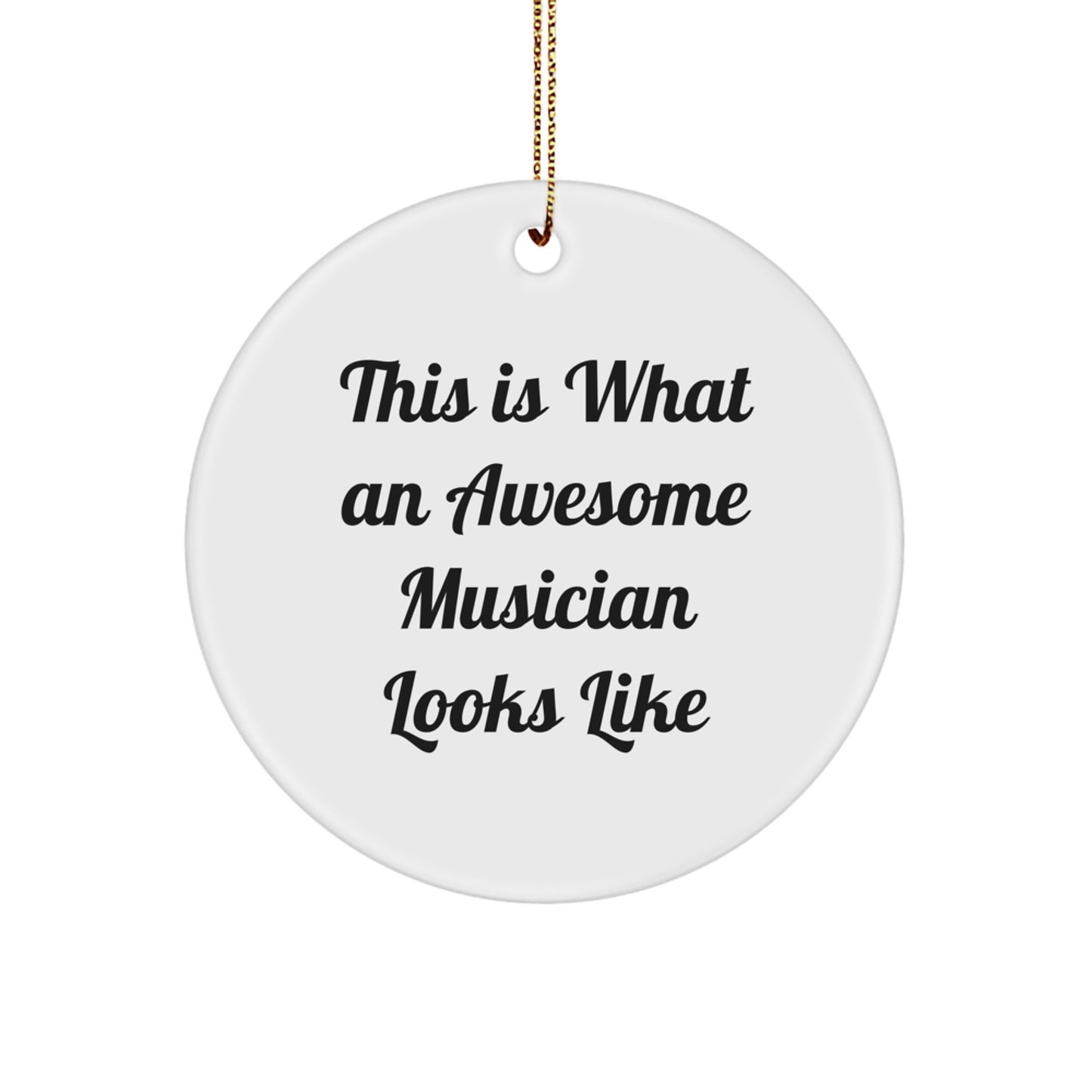 Funny Musician Gifts for Men - 'This Is What An Awesome Musician Looks Like' Circle Ornament, Christmas Unique Gifts from Father to Son - Image 1