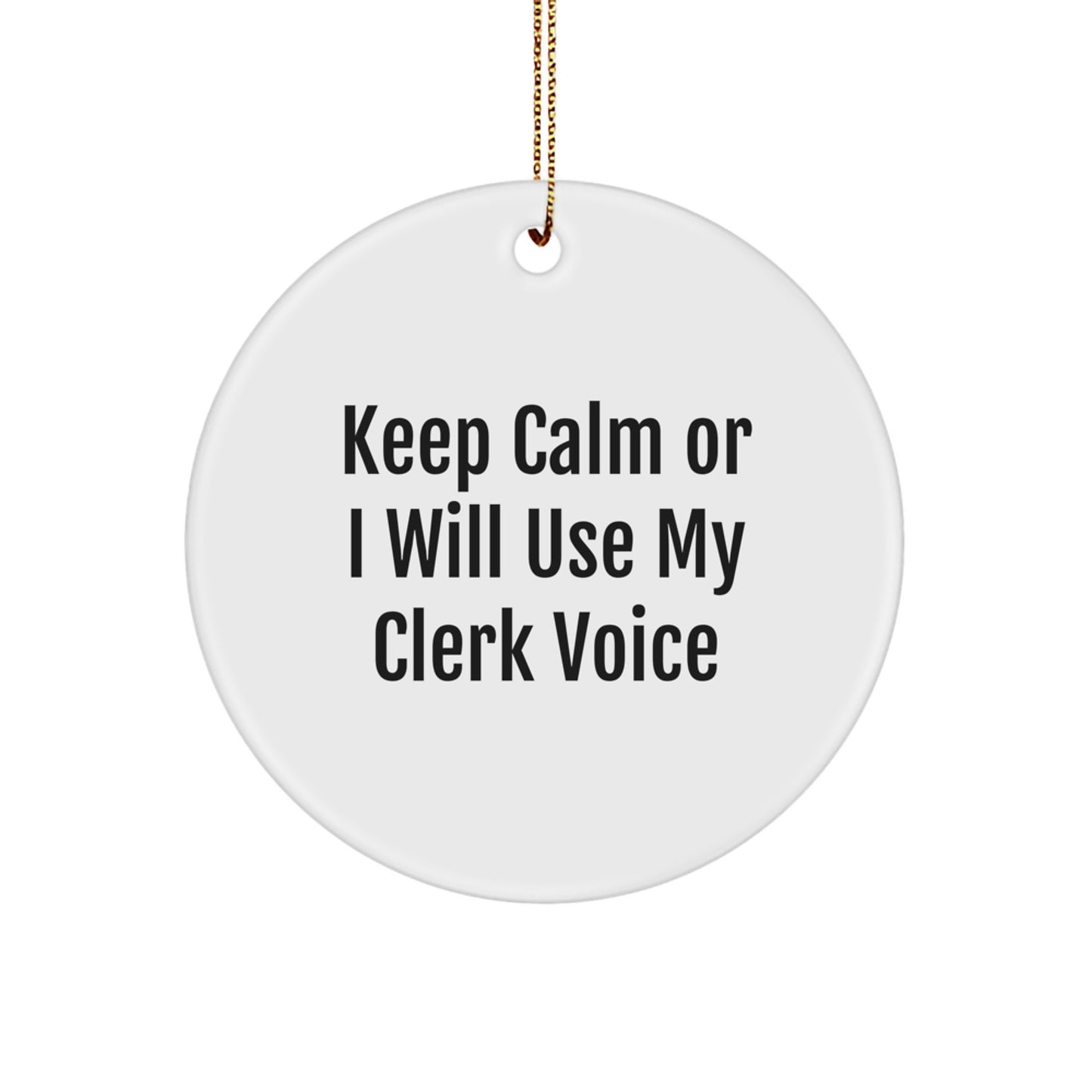 Clerk Gifts Funny Quote Circle Ornament Gifts from Friends for Christmas - Image 1
