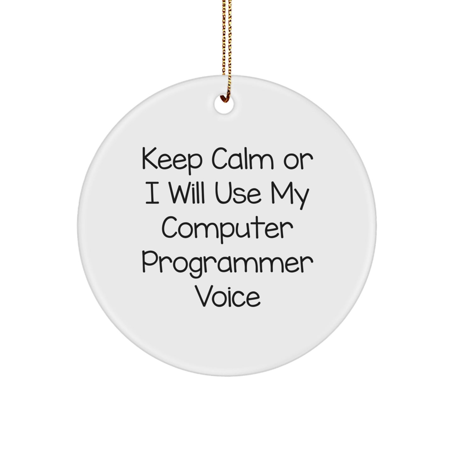 Funny Computer Programmer Gifts for Him from Friends - Keep Calm Circle Ornament, White, 2.75" Tall, Christmas Unique Gifts - Image 1