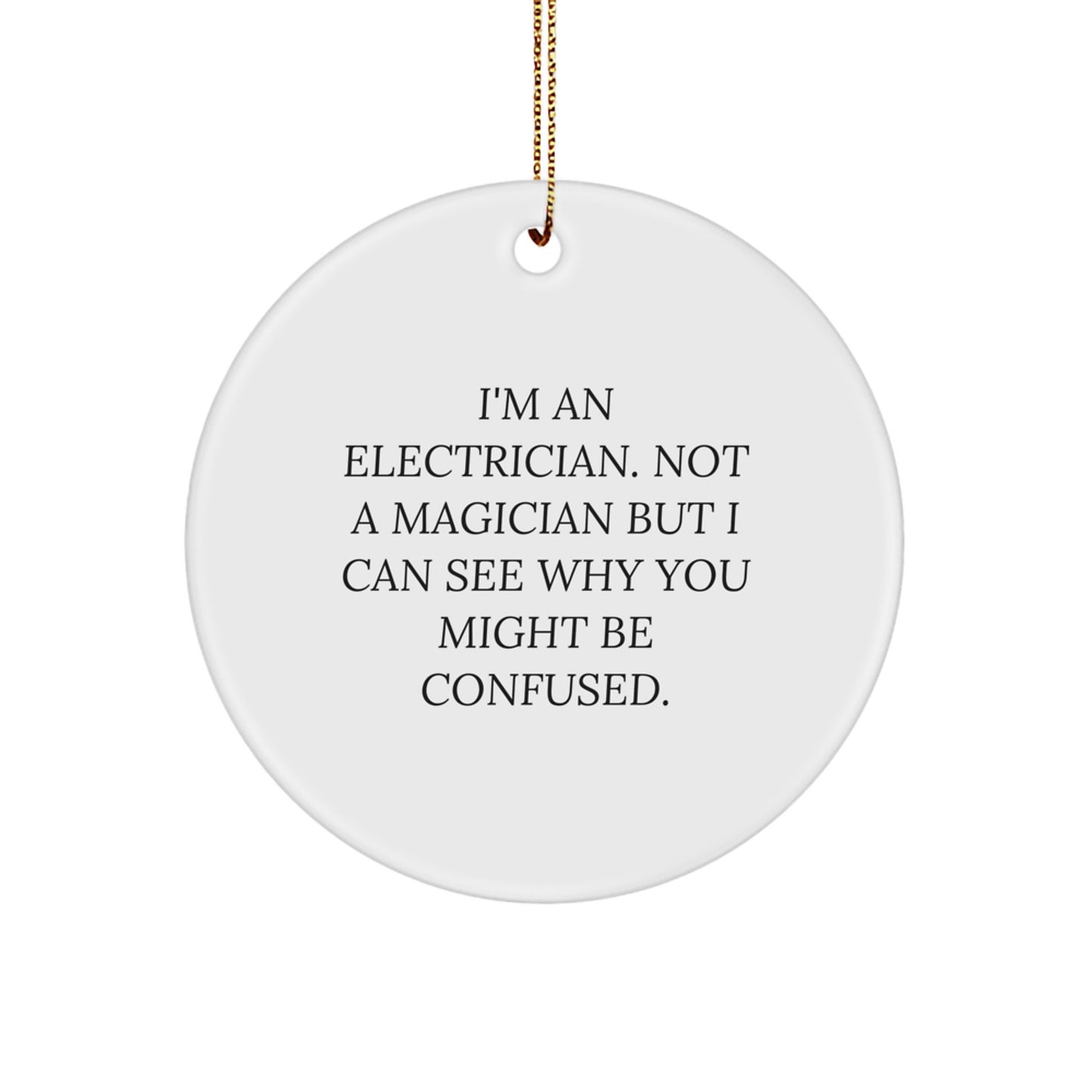 Funny Electrician Gifts from Men to Friends - Circle Ornament for Electrician - Christmas Unique Gifts - Image 1