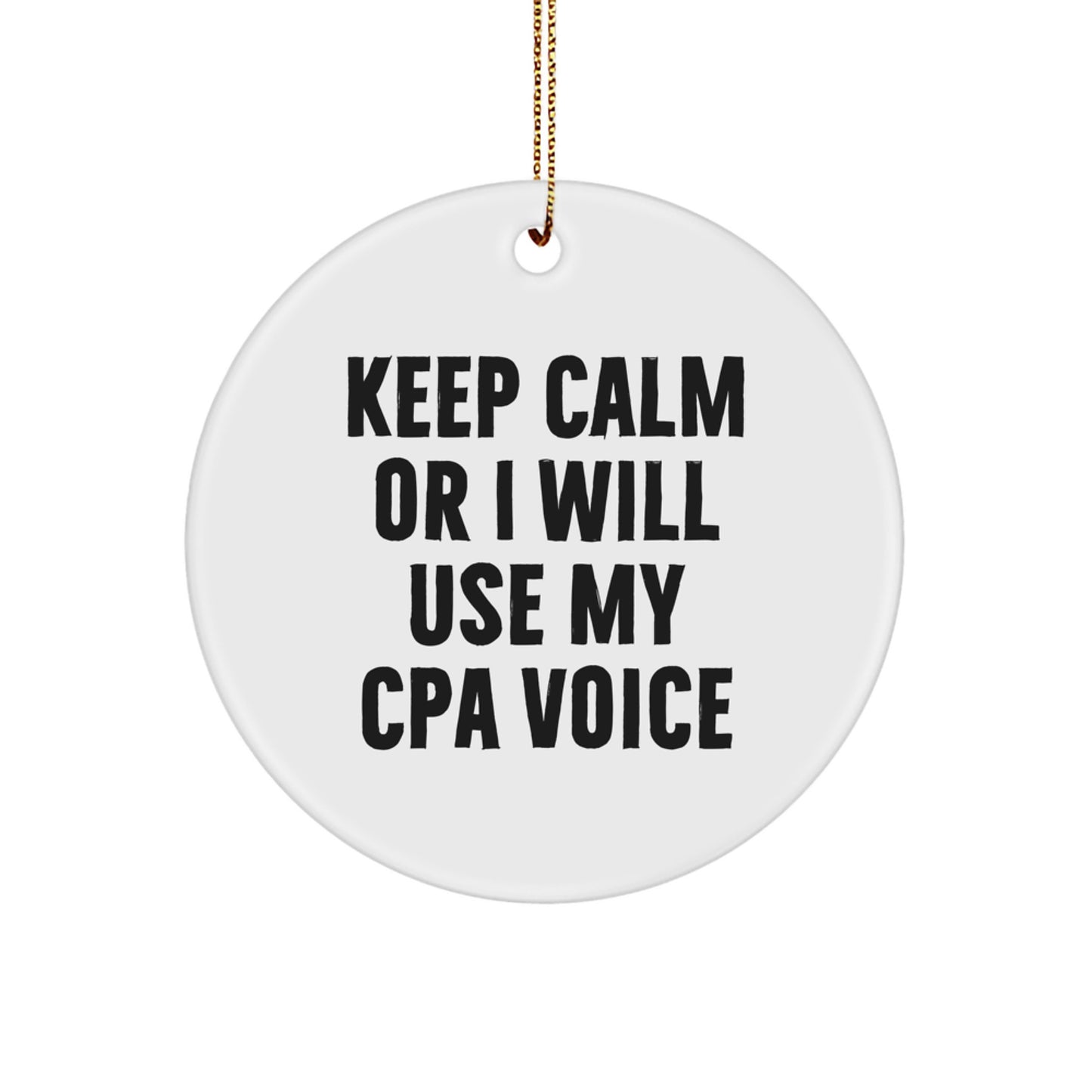 CPA Gifts 'Keep Calm' Circle Ornament, Funny White Circle Shaped, Gifts from Men to CPA, Unique Christmas Unique Gifts for Women - Image 1