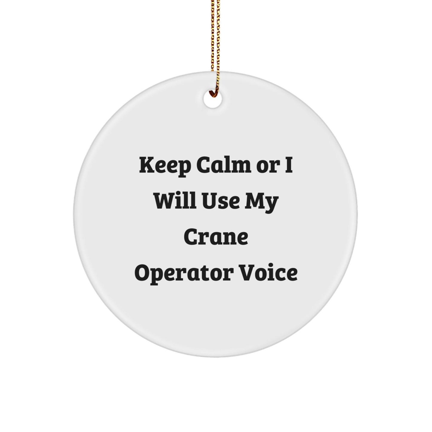 Funny Crane Operator Christmas Circle Ornaments Gifts from Friends to Crane Operator Coworkers - Image 1