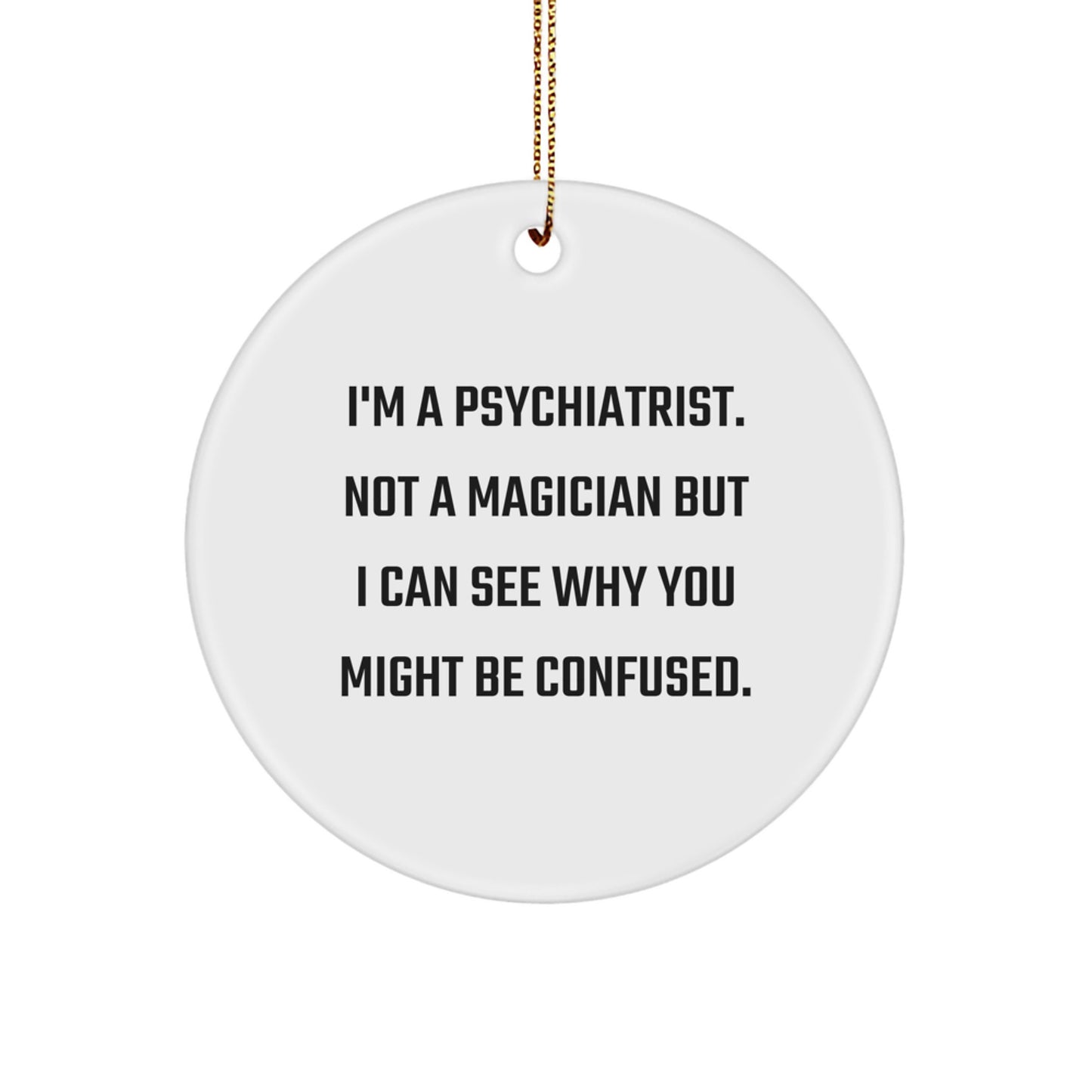 Funny Gift for Psychiatrist, Psychiatrist Circle Ornament, Christmas Unique Present from Friends - Image 1