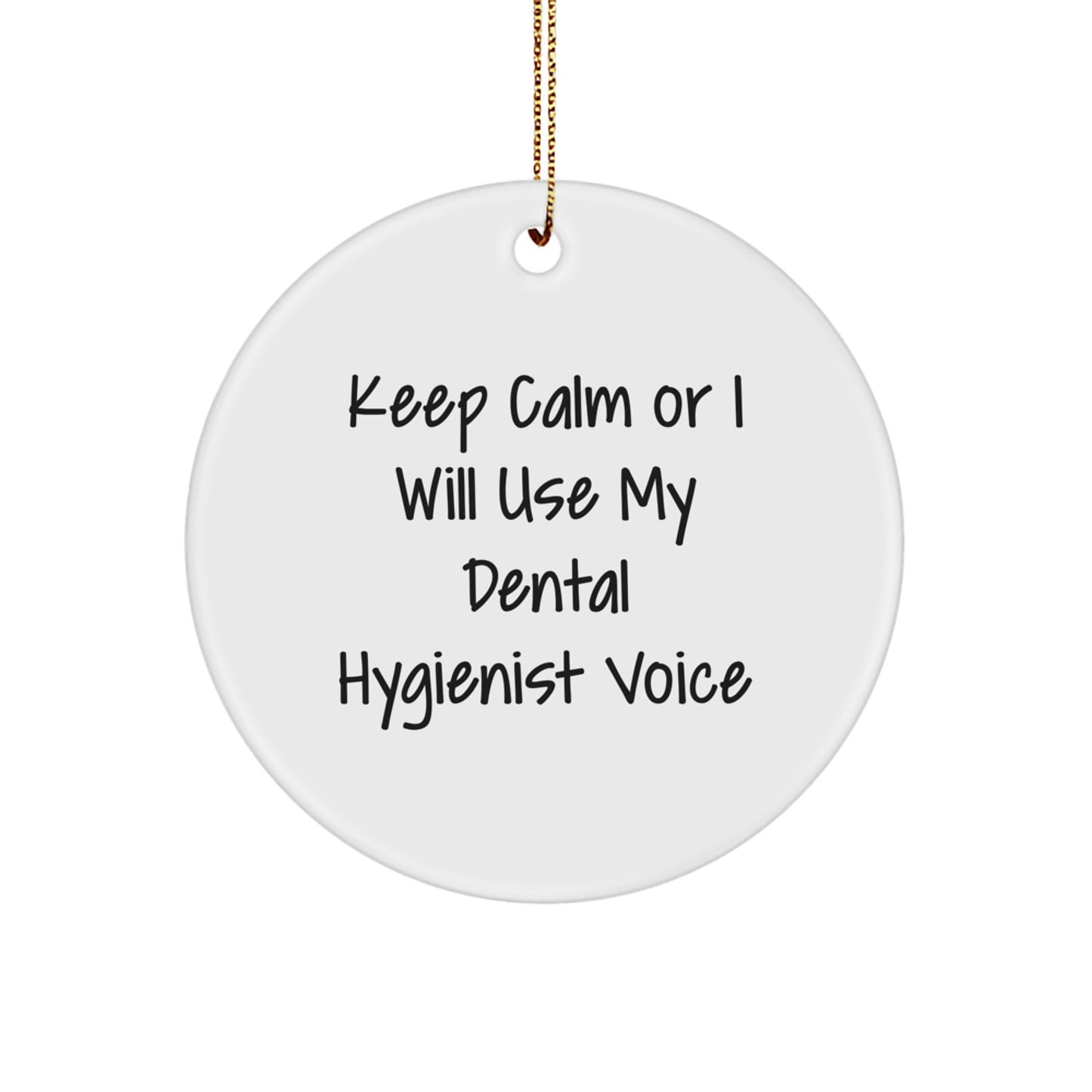 Funny Dental Hygienist Gifts from Friends and Family, Keep Calm Circle Ornament for Christmas - Image 1