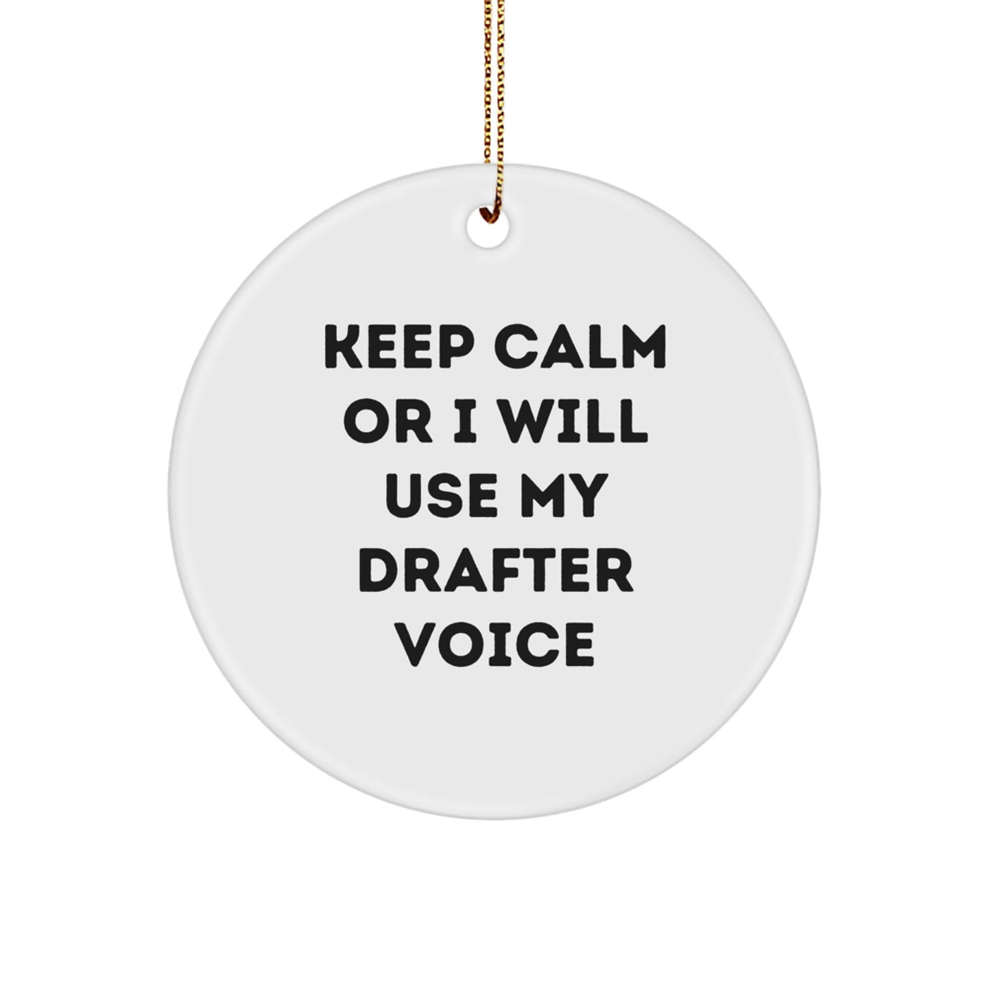 Drafter Gifts from Friends, Funny Circle Ornament for Men, Keep Calm Quote, Christmas Unique Gifts for Drafter - Image 1