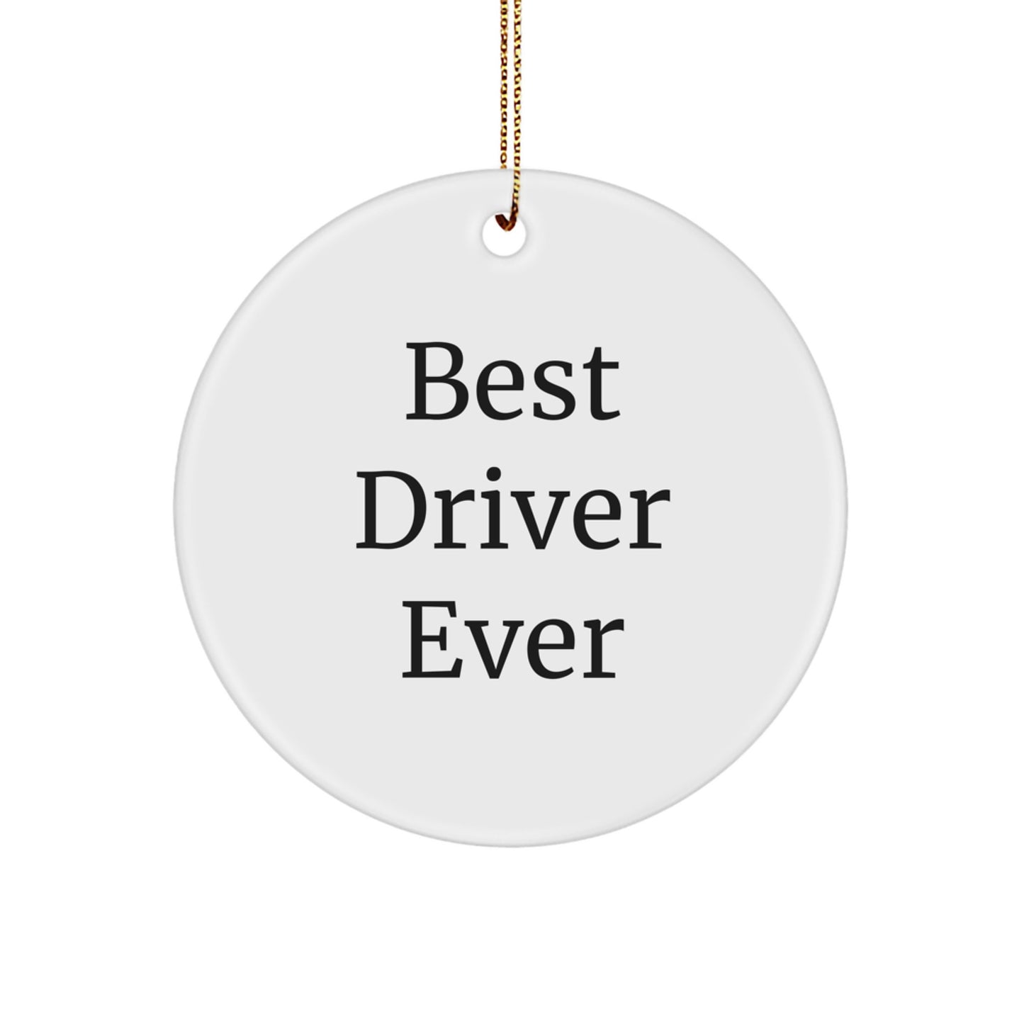Funny Best Driver Ever Gifts from Friends to Driver Circle Ornament, White, 2.75" Tall, 0.5 oz, Durable MDF, Perfect for Christmas - Image 1