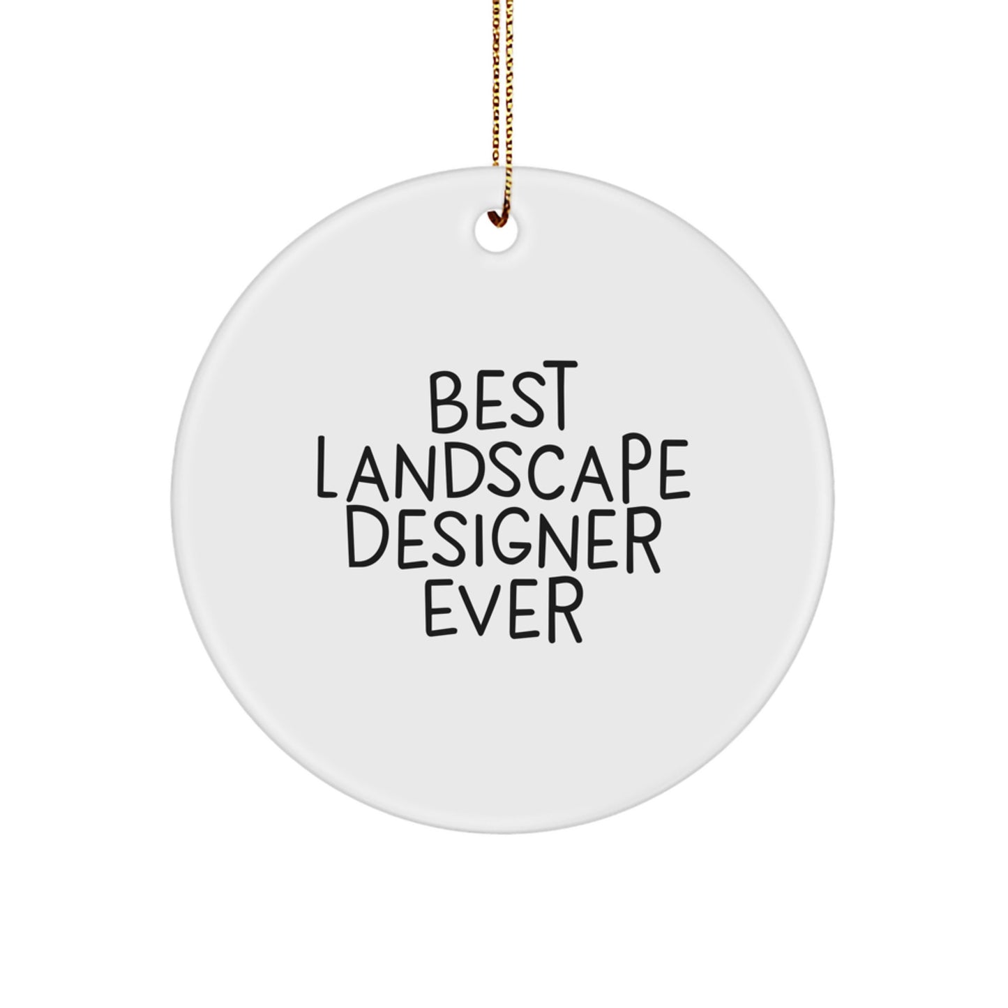 Funny Landscape Designer Gifts from Friends, Christmas Unique Ornaments for Men, Best 'Landscape Designer Ever' Circle Ornament - Image 1