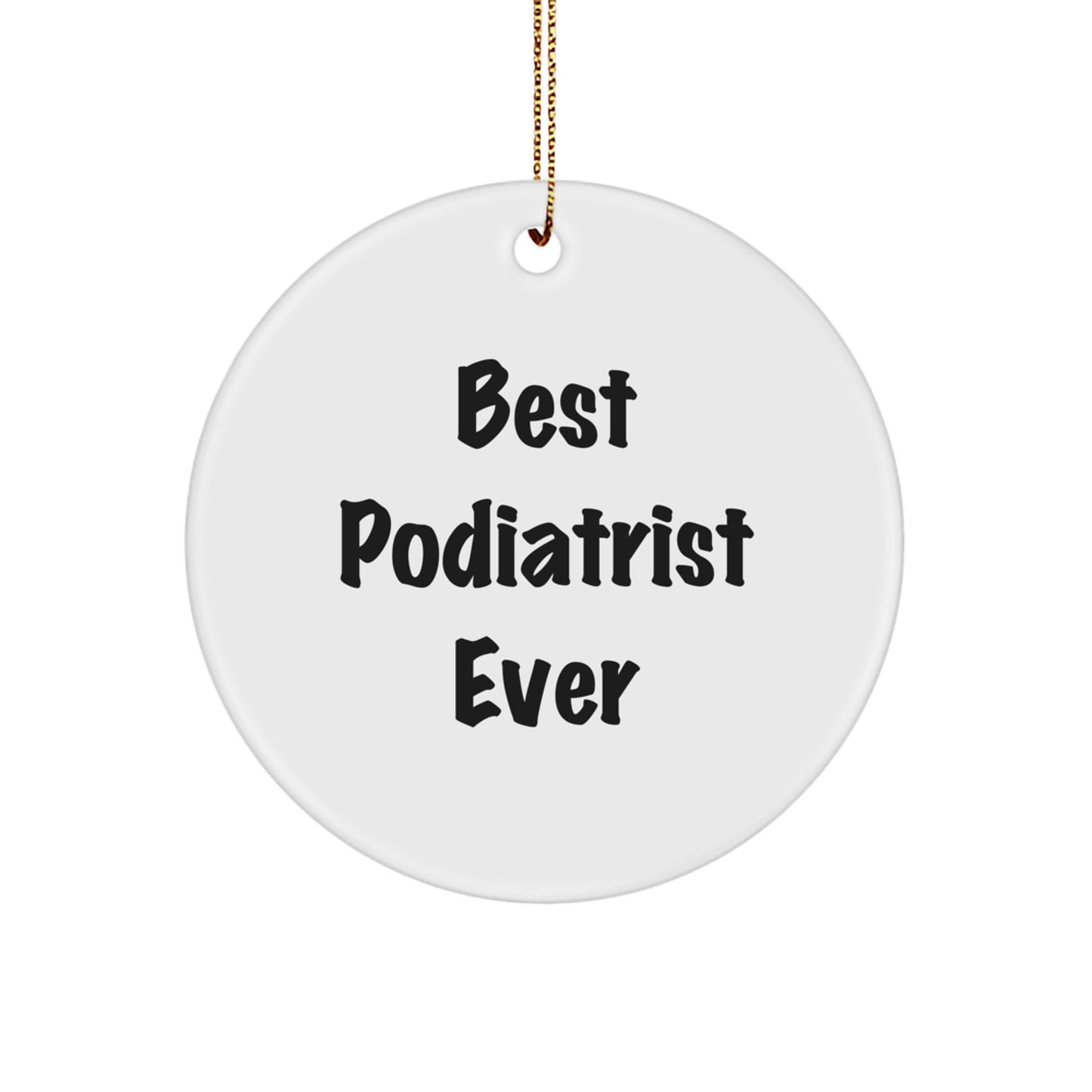 Funny Podiatrist Gifts for Men from Best Podiatrist Ever, Circle Ornament for Christmas Unique Gifts - Image 1