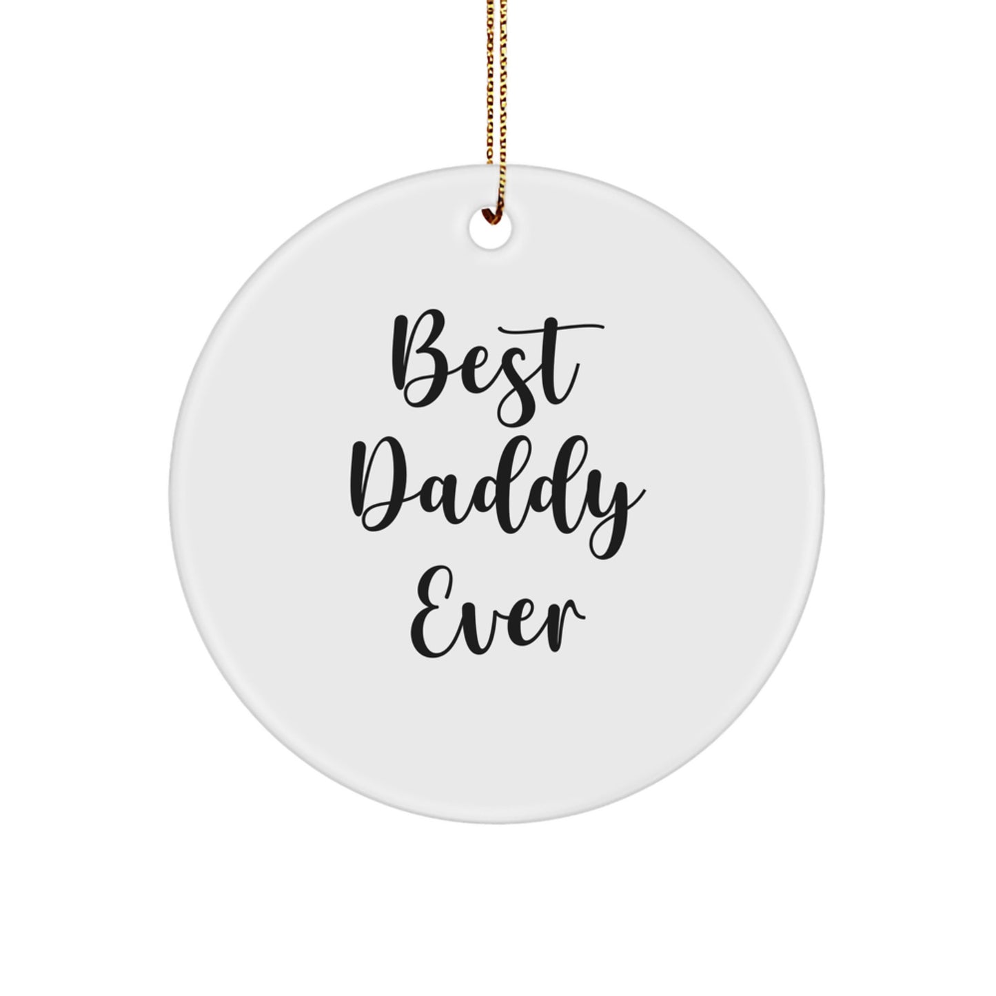 Funny Daddy Gifts: Best Daddy Ever Circle Ornament for Men - White, 2.75" Tall, 0.5 oz, MDF, Sublimation, Christmas Unique Gifts from Family - Image 1