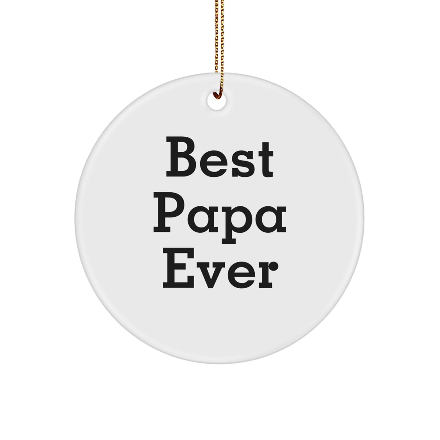 Papa Gifts: 'Best Papa Ever' Circle Ornament, White, 2.75" Tall, Christmas Decorations for Men, Papa's Thoughtful Gift - Image 1