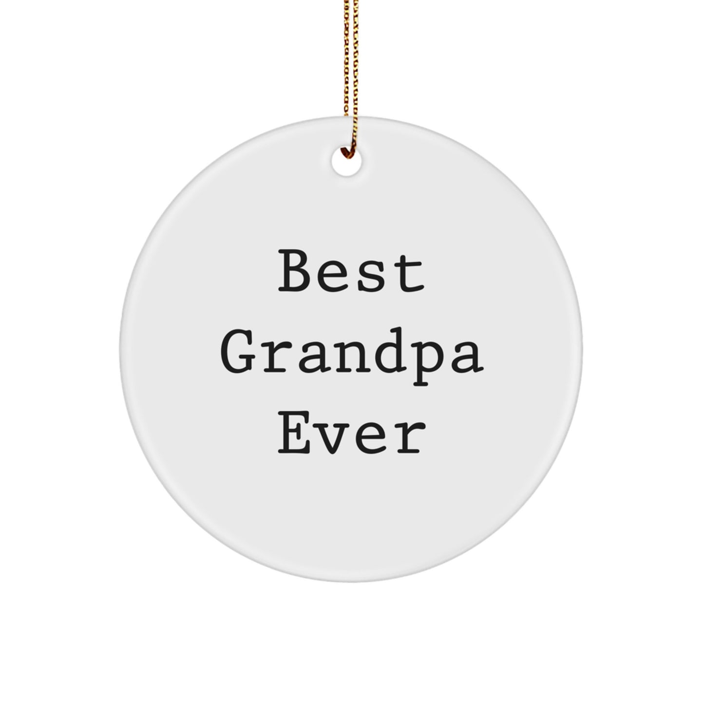 Funny Grandpa Gifts for Men - Circle Ornament Best Grandpa Ever Christmas Unique Gifts from Family - White Color Circle Shaped Ornament - Image 1