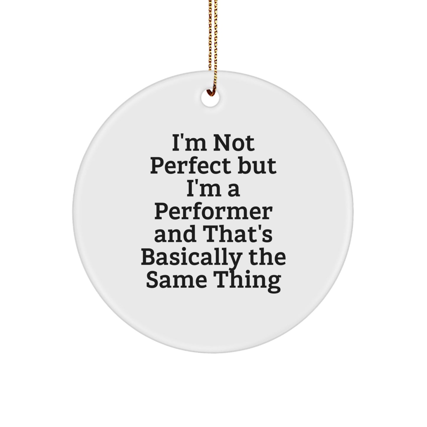 Funny Performer Circle Ornament Gifts from Friends Perfect for Christmas Unique Presents - Image 1