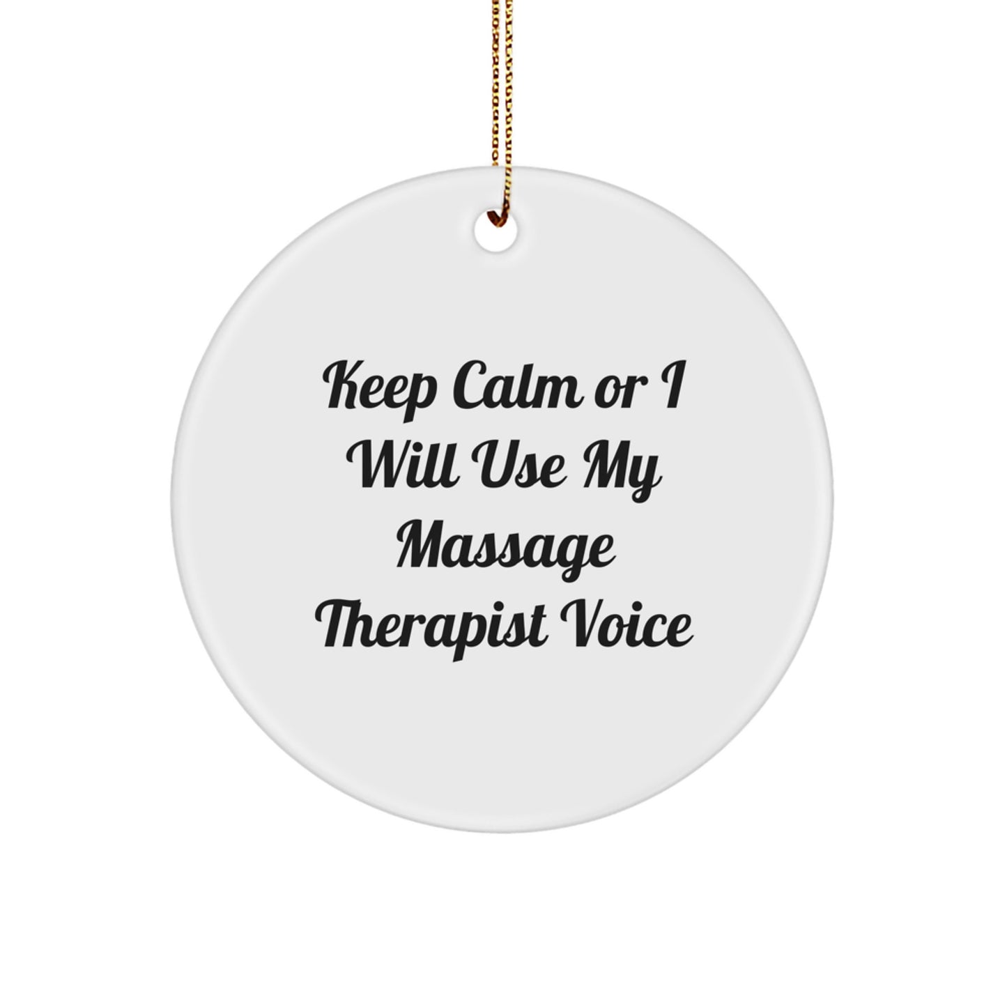 Funny Massage Therapist Gifts for Coworkers, Friends - Keep Calm Or I Will Use My Massage Therapist Voice Circle Ornament for Christmas Unique Gifts from Men, Women - Image 1
