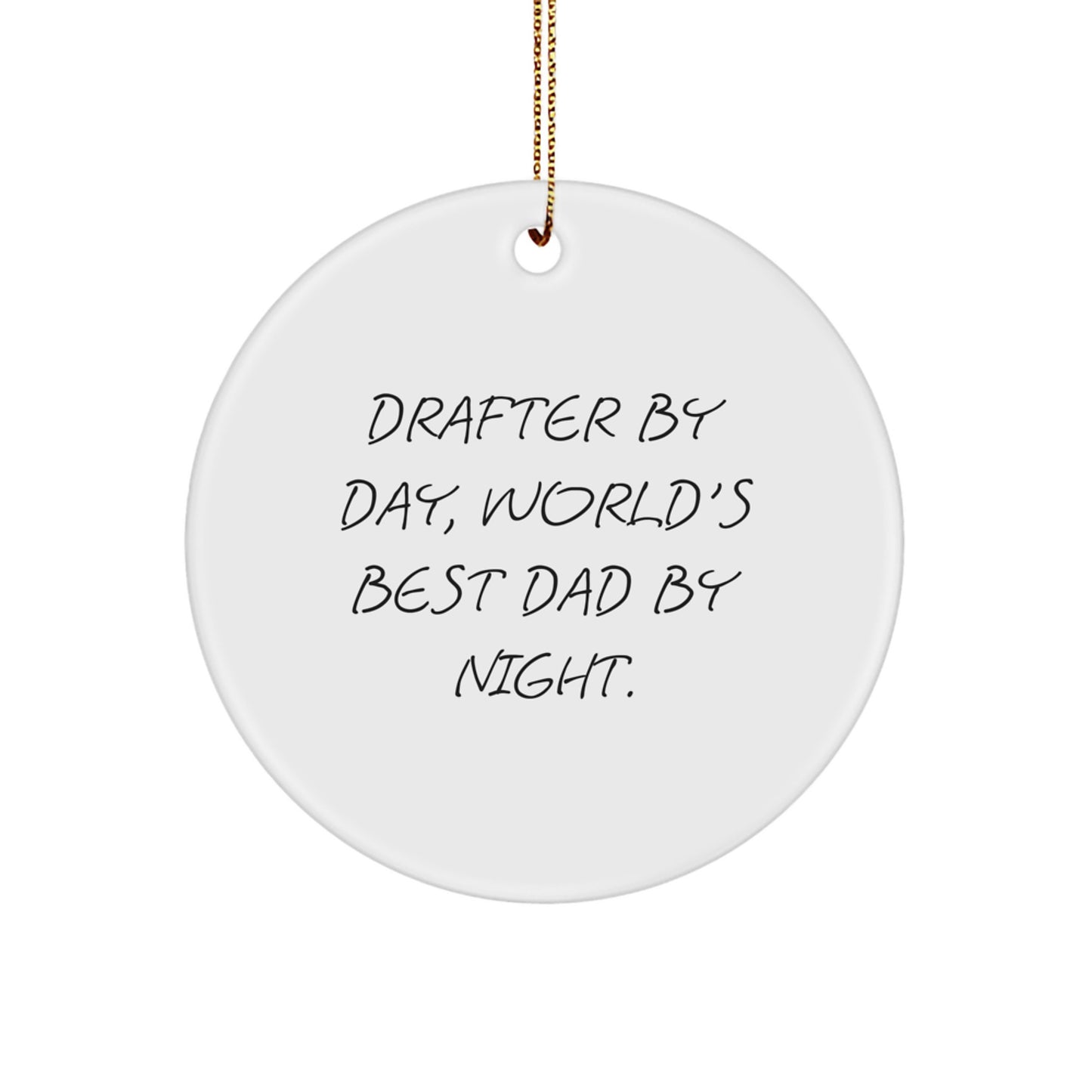 Drafter Gifts from Family for Him, Drafter by Day World's Best Dad Ornament, Christmas Unique Circle Decoration - Image 1